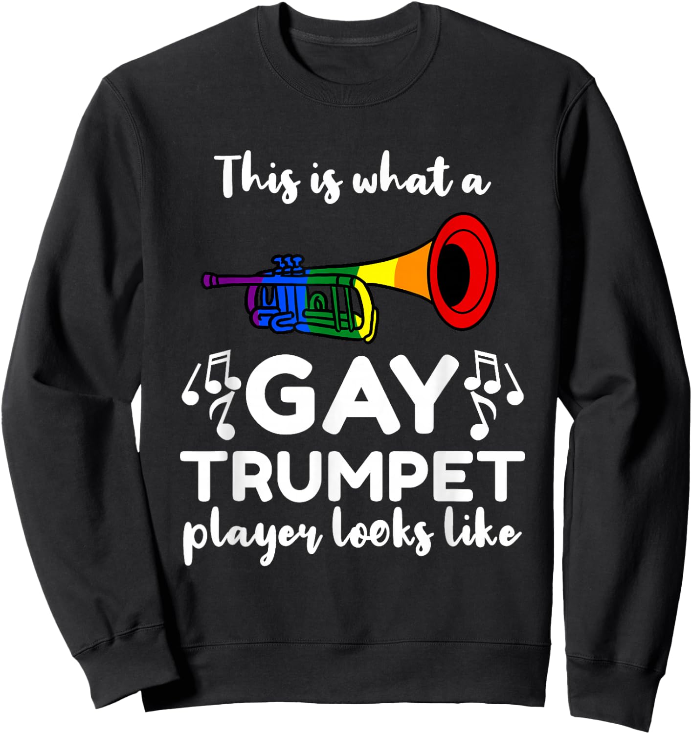 This Is What A Gay Trumpet Player Looks Like Sweatshirt - Sweatshirt | Black