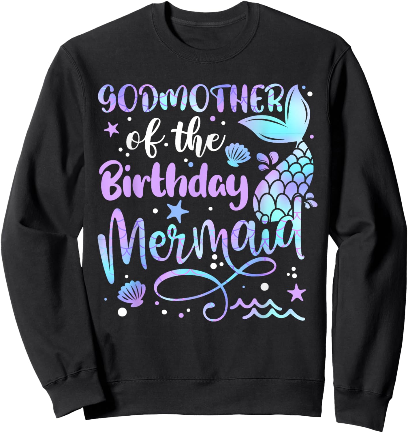 Godmother Of The Birthday Mermaid Matching Family Mother's Sweatshirt - Sweatshirt | Black