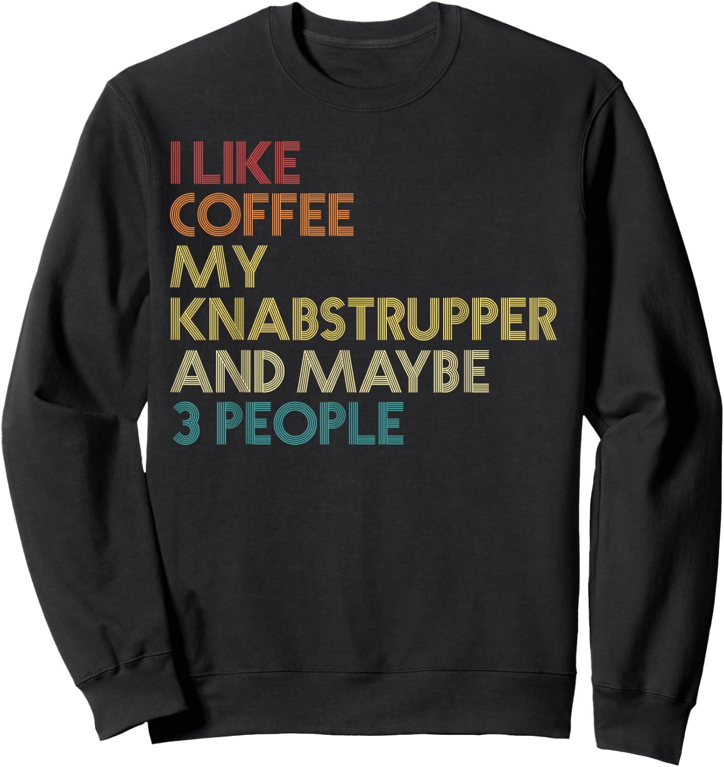 Knabstrupper Horse Owner Gift Coffee Quote Vintage Retro Sweatshirt - Sweatshirt | Black