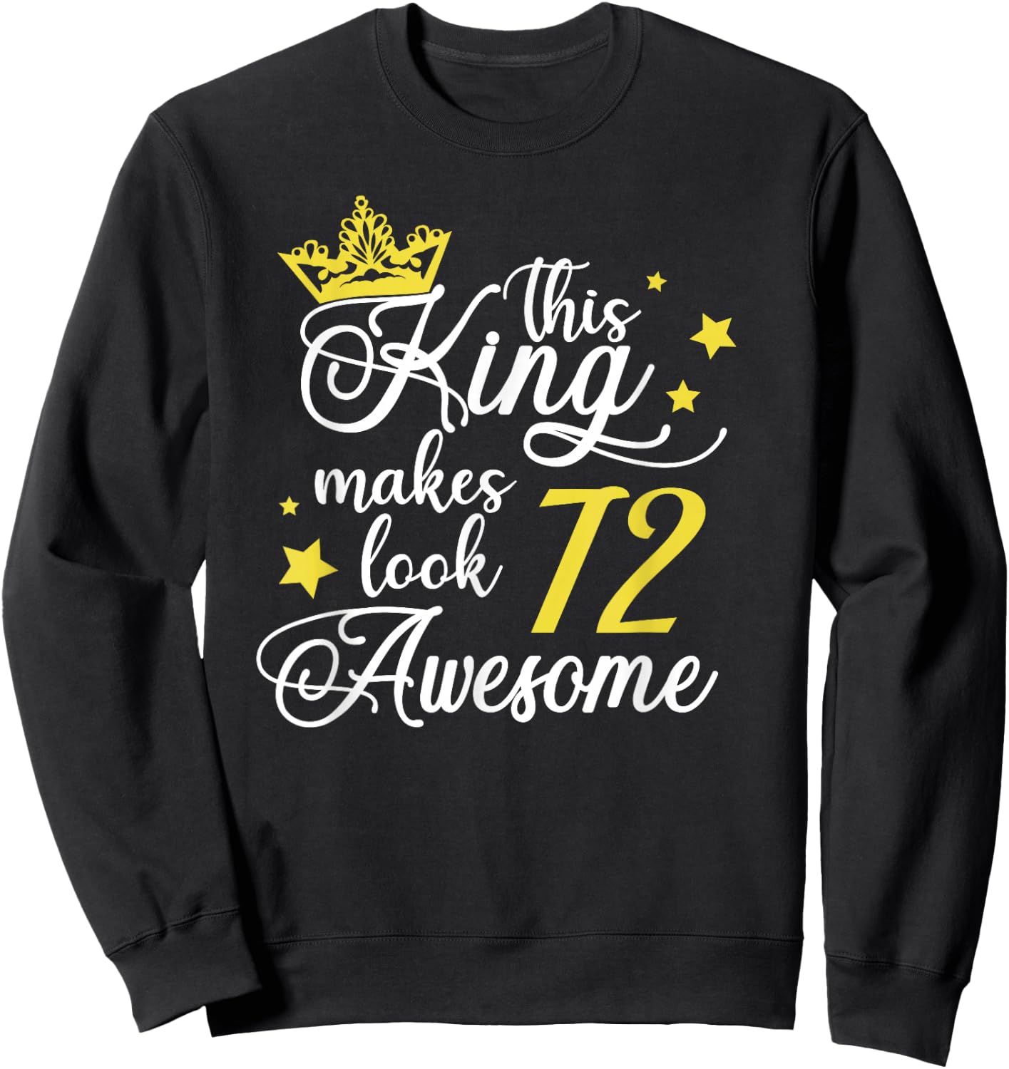 72nd Birthday Gifts 72 Birthday Party Ideas Funny Sweatshirt - Sweatshirt | Black