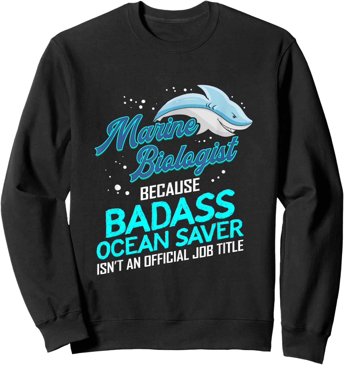 Sea biology Gift marine biologists, researchers, sea Sweatshirt - Sweatshirt | Black