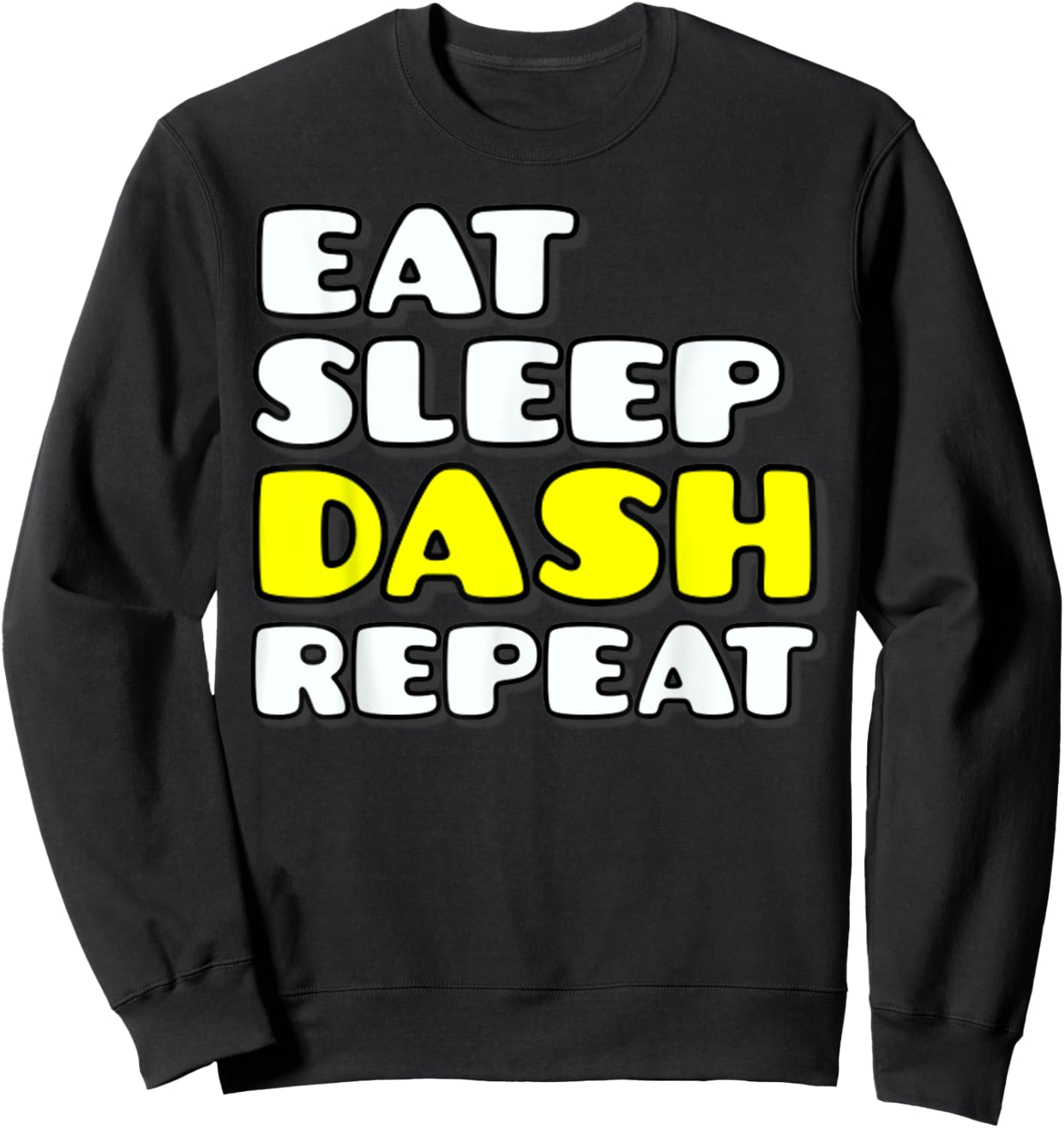 Eat Sleep Dash Repeat Video Game Geometry Video Gamer Sweatshirt - Sweatshirt | Black