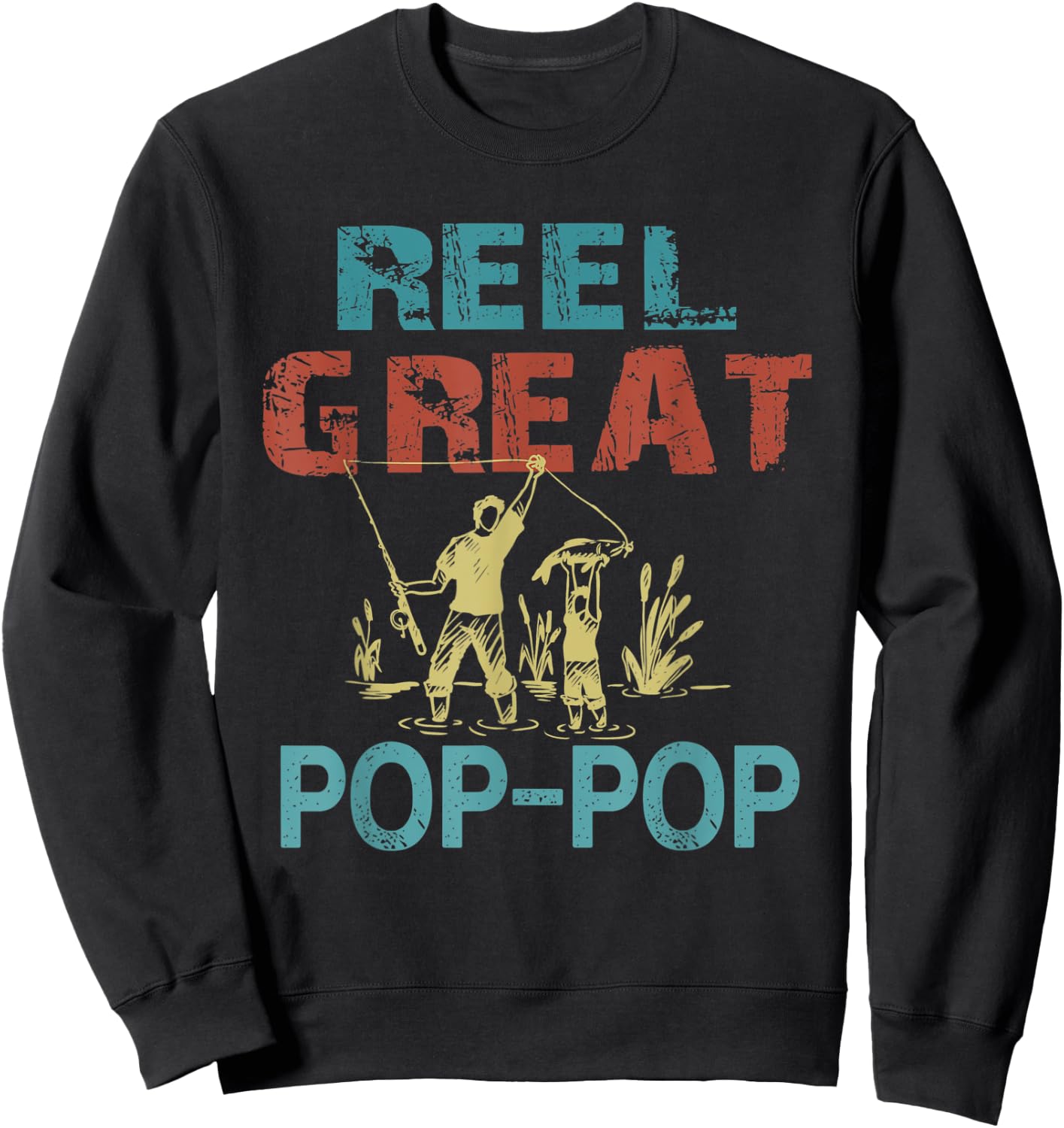 Reel Great Pop-Pop Cool Fishing Grandpa Retro Sweatshirt - Sweatshirt | Black