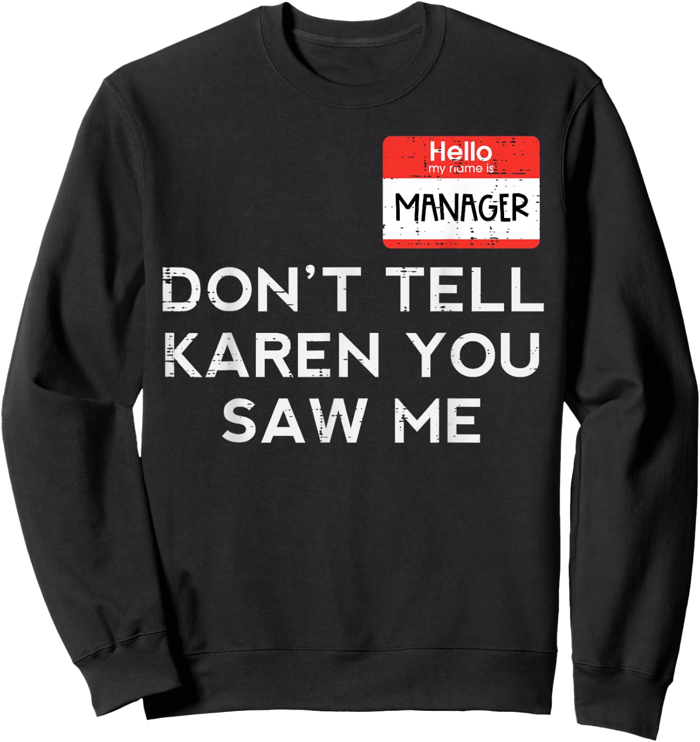 Halloween Manager Dont Tell Karen Funny Costume Men Women Sweatshirt - Sweatshirt | Black