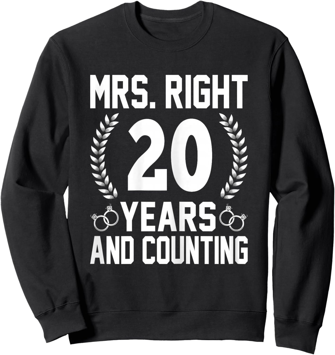 Mrs. Right 20 Years and Counting - 20th Wedding Anniversary Sweatshirt - Sweatshirt | Black