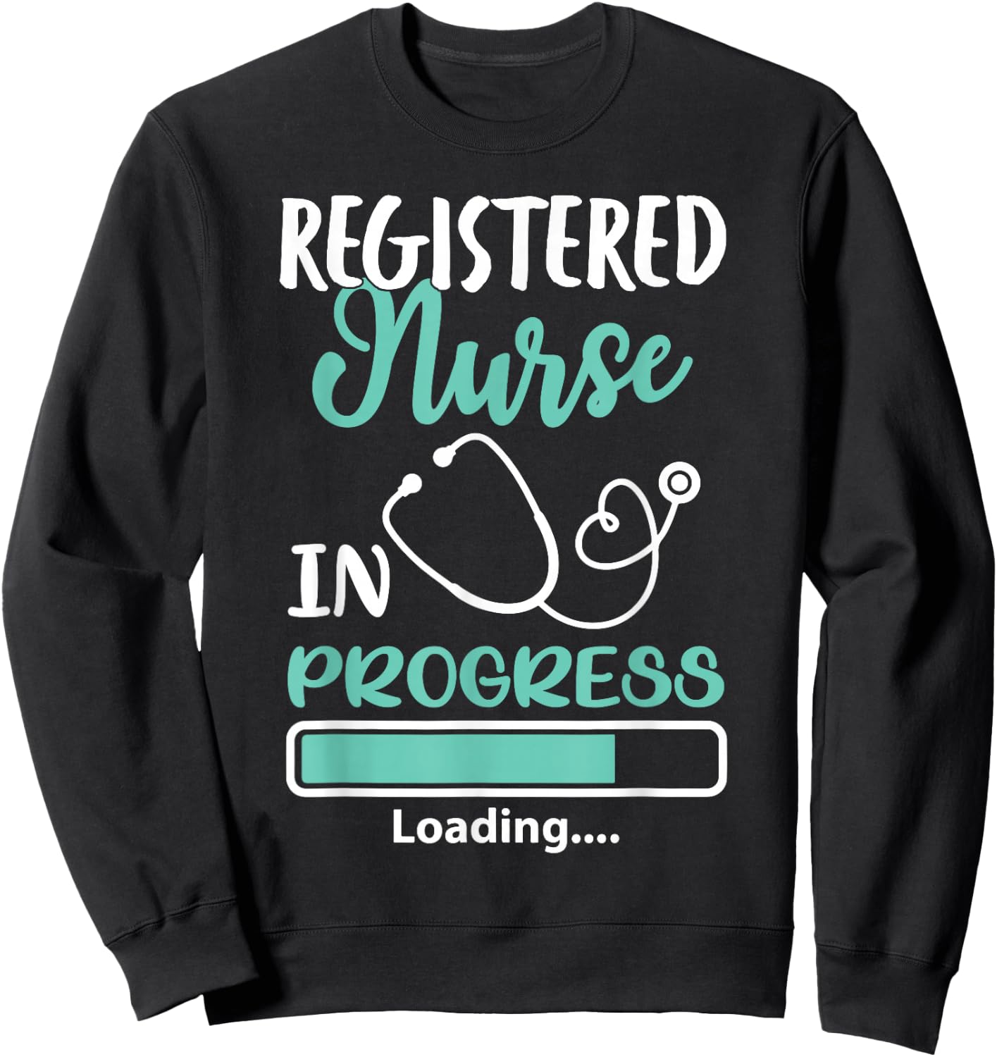 Registered Nurse In Progress Loading Training Student Sweatshirt - Sweatshirt | Black