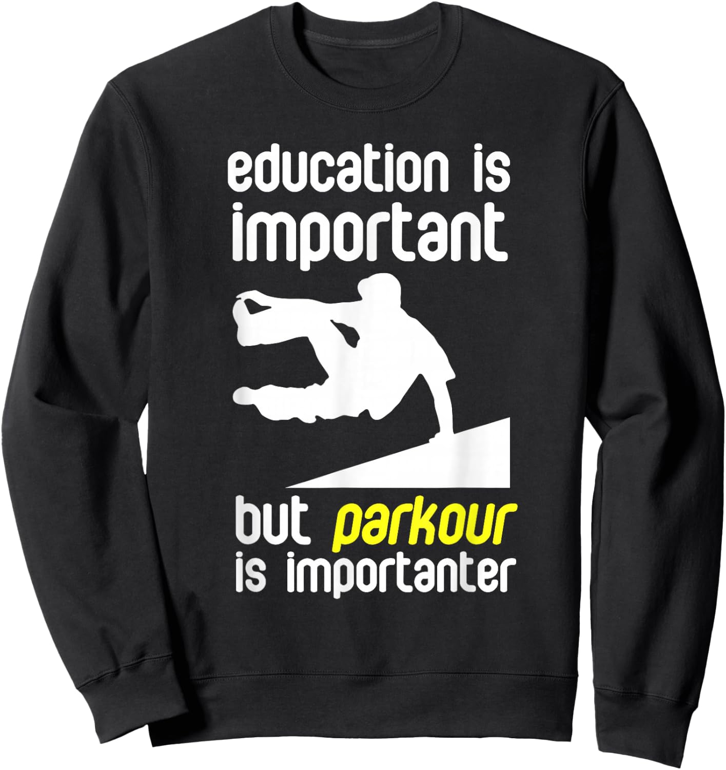 Parkour Parkour Is Important Free Running Sweatshirt - Sweatshirt | Black