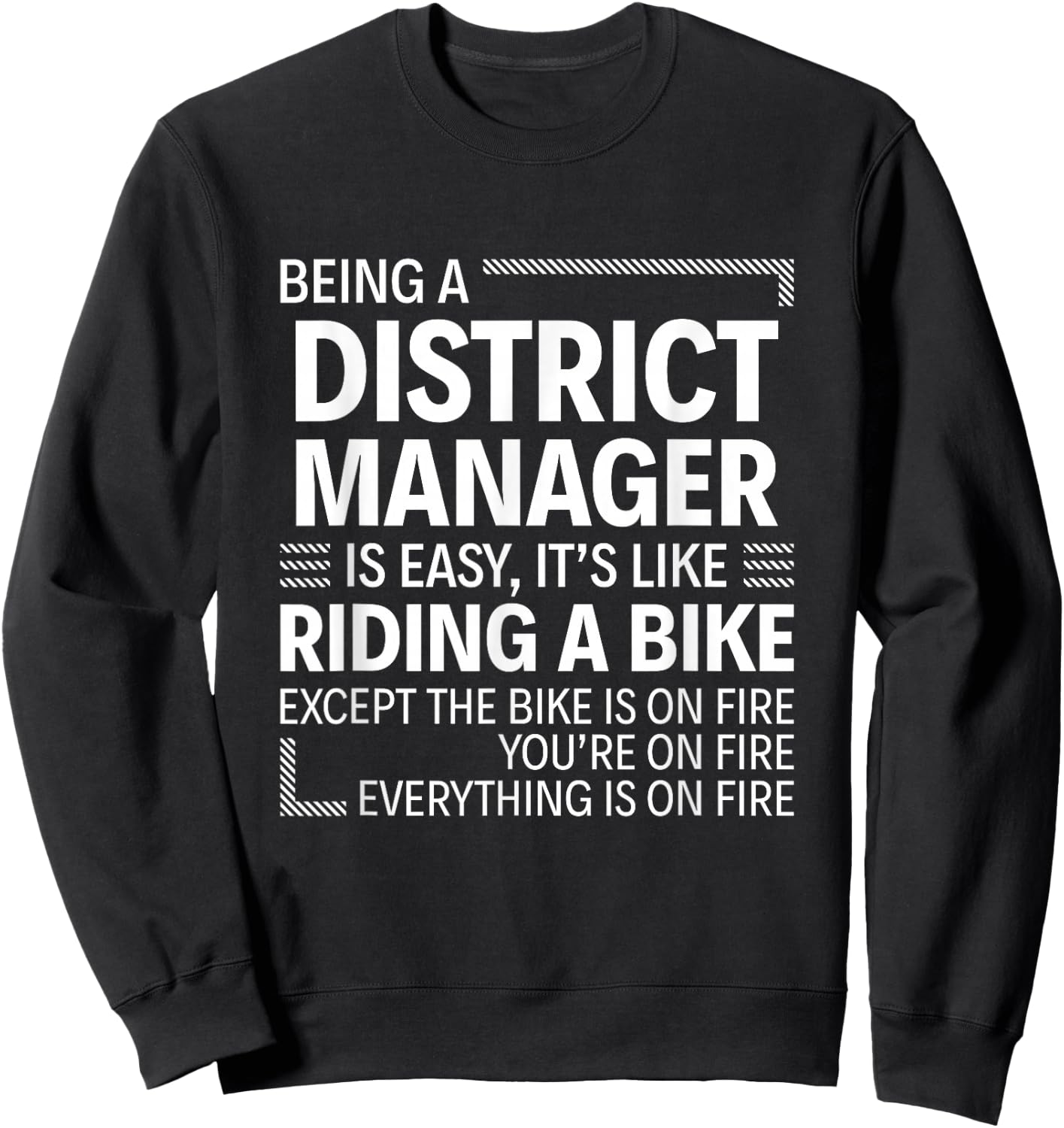 Being A District Manager Is Easy It's Like Riding A Bike Sweatshirt - Sweatshirt | Black