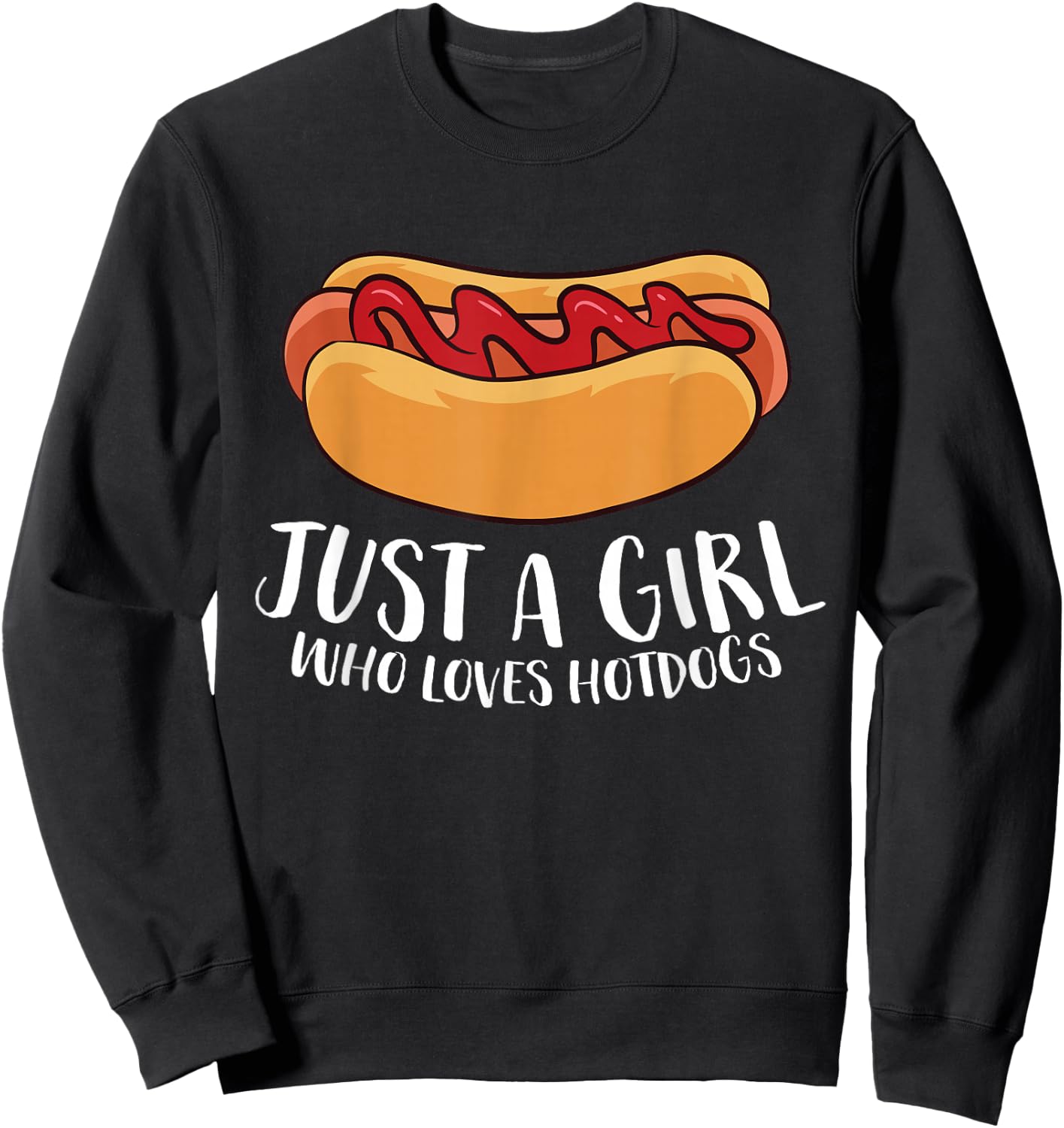 Just a Girl Who Loves Hotdogs Small Sweatshirt - Sweatshirt | Black