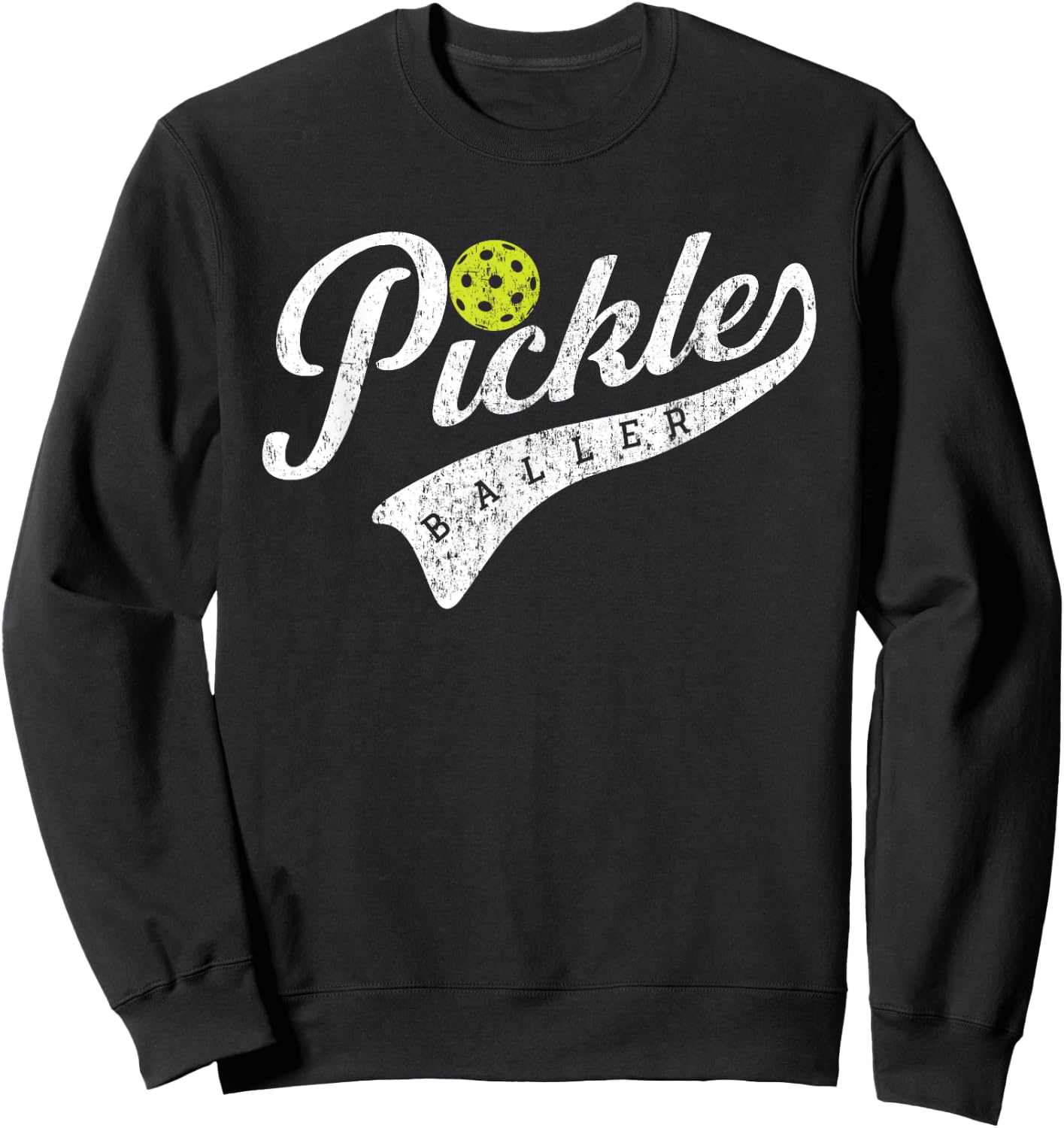 Pickle Baller, Cool Paddle Sports Pickleball Lover Vintage Sweatshirt - Sweatshirt | Black