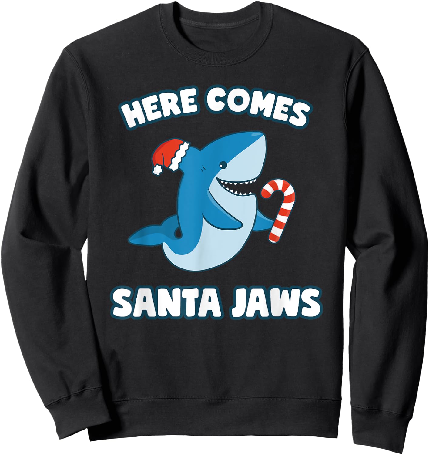 Here Comes Santa Jaws Funny Shark Christmas Holiday Sweatshirt - Sweatshirt | Black