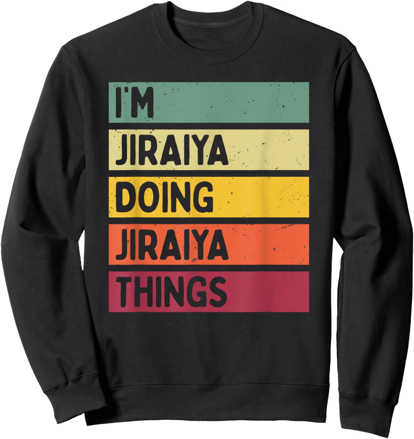 I'm Jiraiya Doing Jiraiya Things Funny Personalized Quote Sweatshirt - Sweatshirt | Black