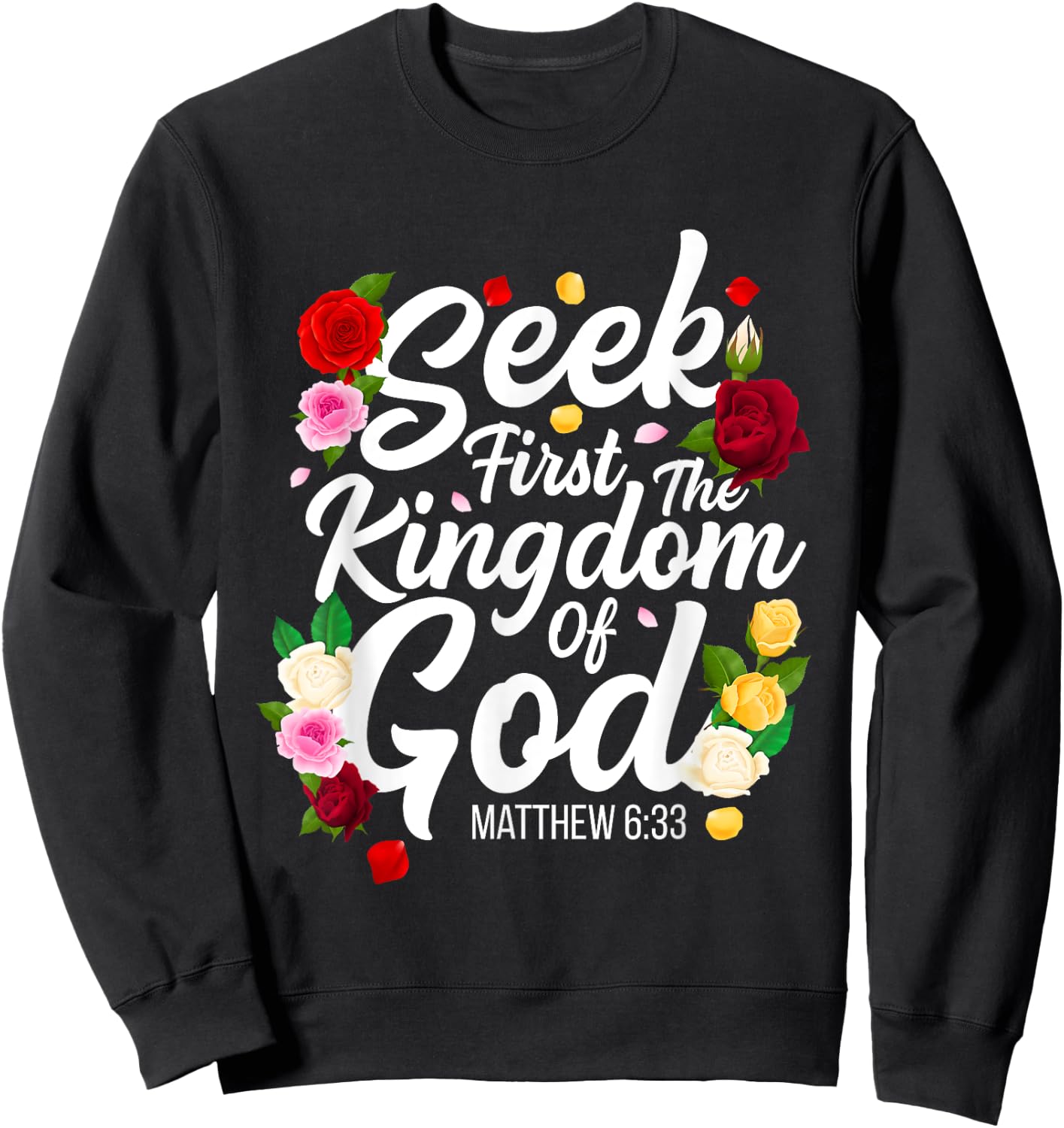 Seek First The Kingdom Of God Matthew 6:33 Jesus Christian Sweatshirt - Sweatshirt | Black