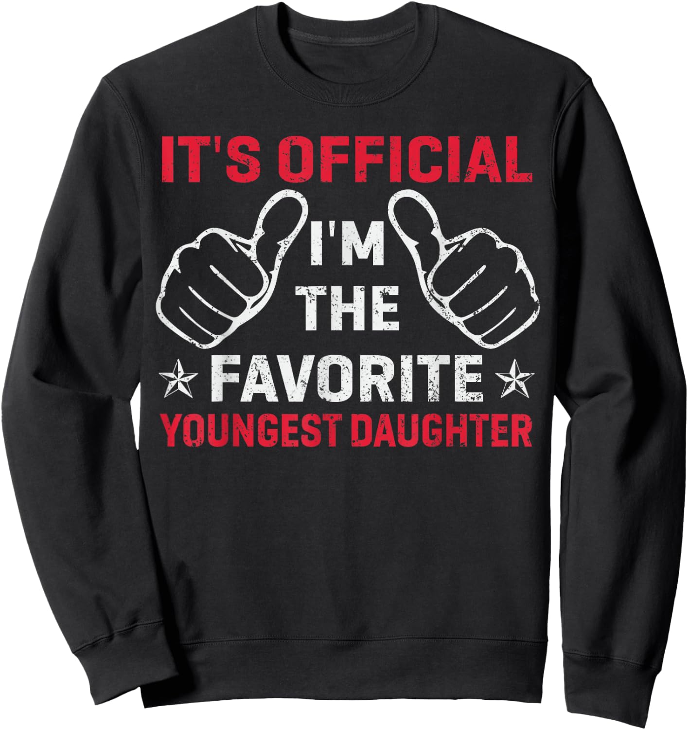 It's Official I'm The Favorite Youngest Daughter Mothers Day Sweatshirt - Sweatshirt | Black