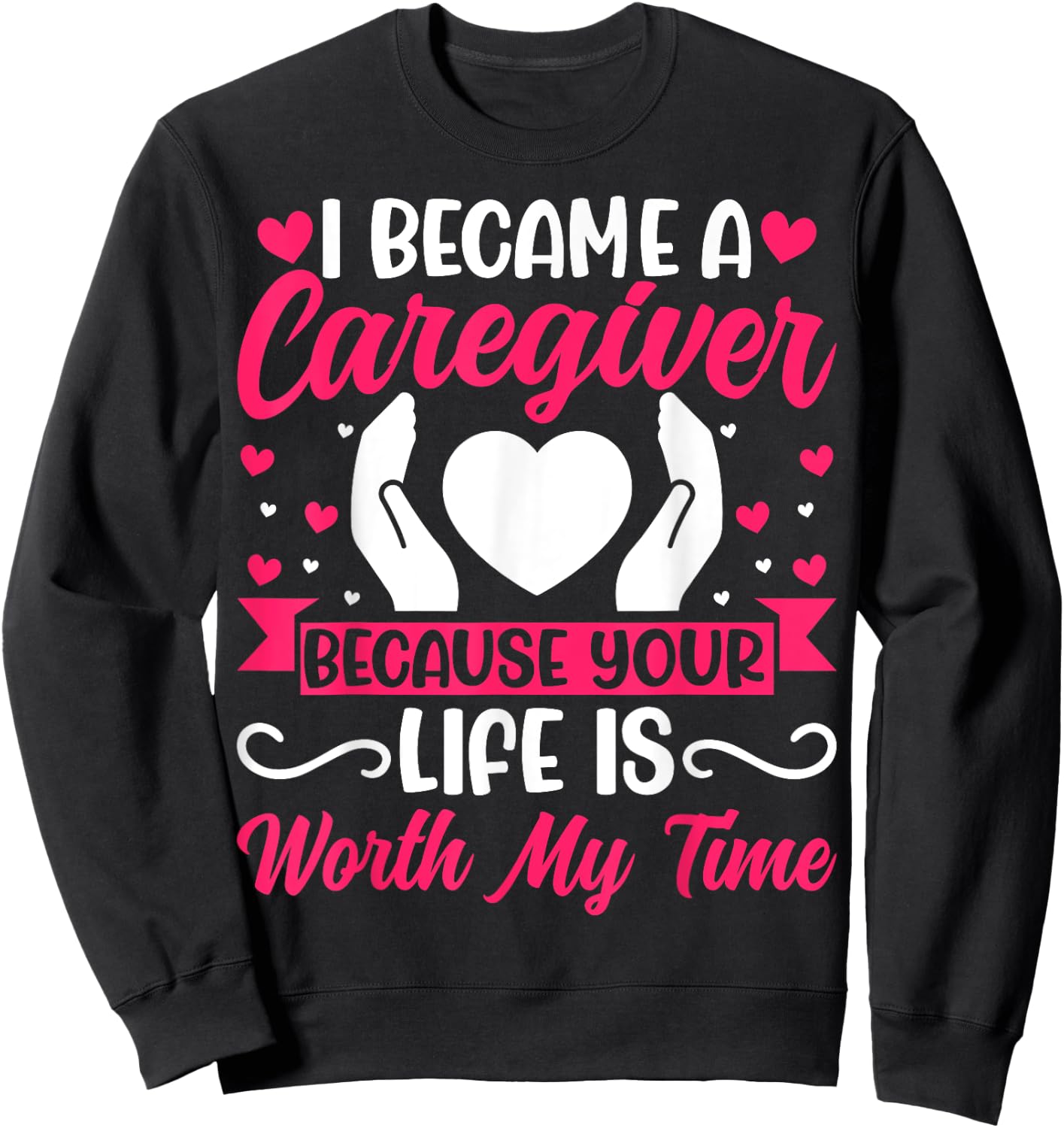 I Became a Caregiver - Funny Caregiver Nurse Sweatshirt - Sweatshirt | Black