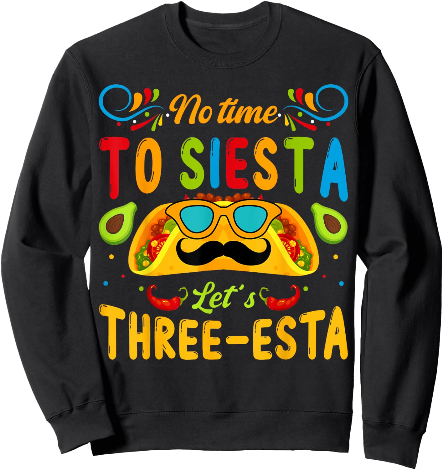 3 Year Old Mexican Fiesta no time to siesta let's Three-esta Sweatshirt - Sweatshirt | Black