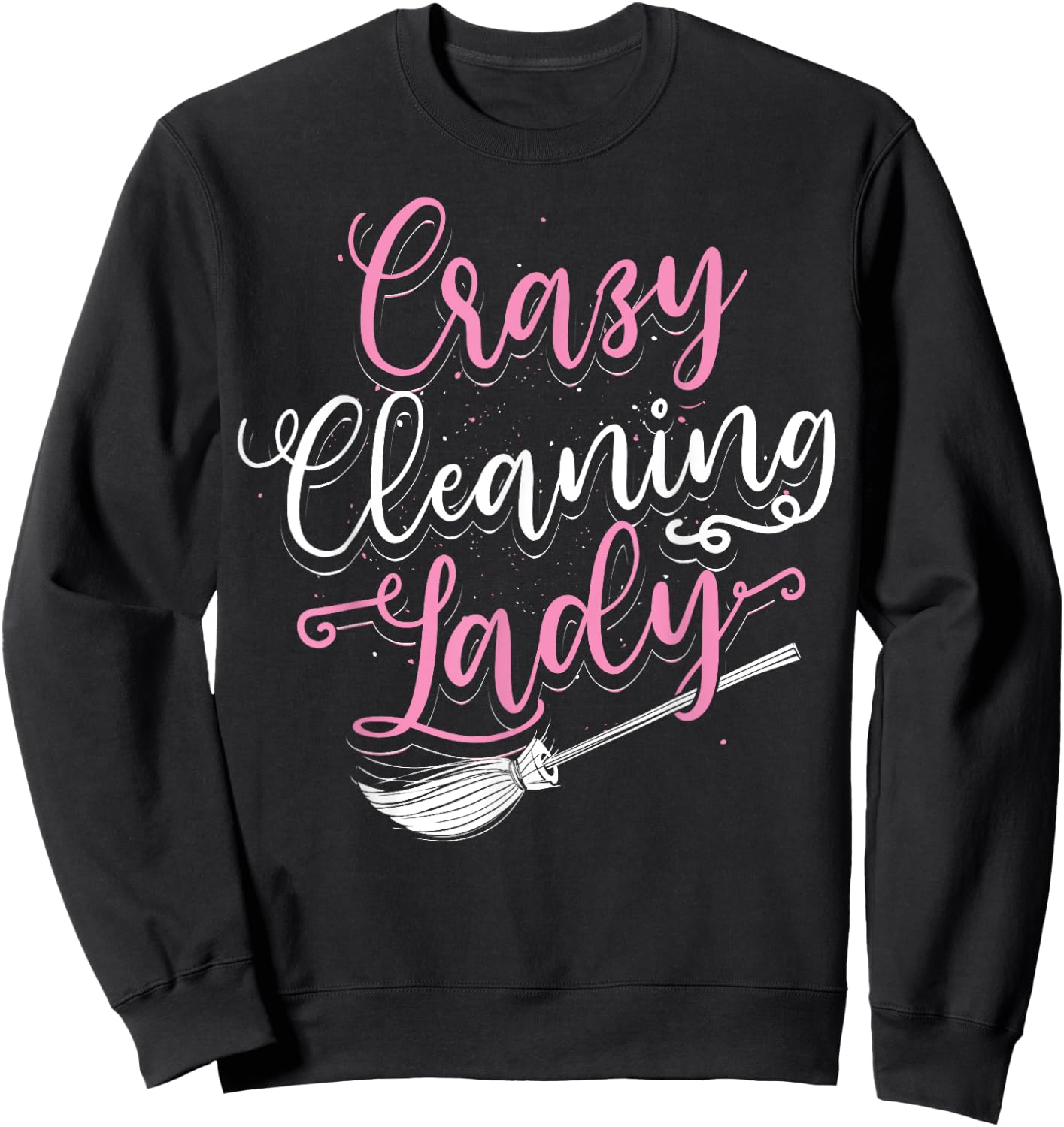 Funny Cleaning Lady Housekeeping Gift Housekeeper Women Sweatshirt - Sweatshirt | Black