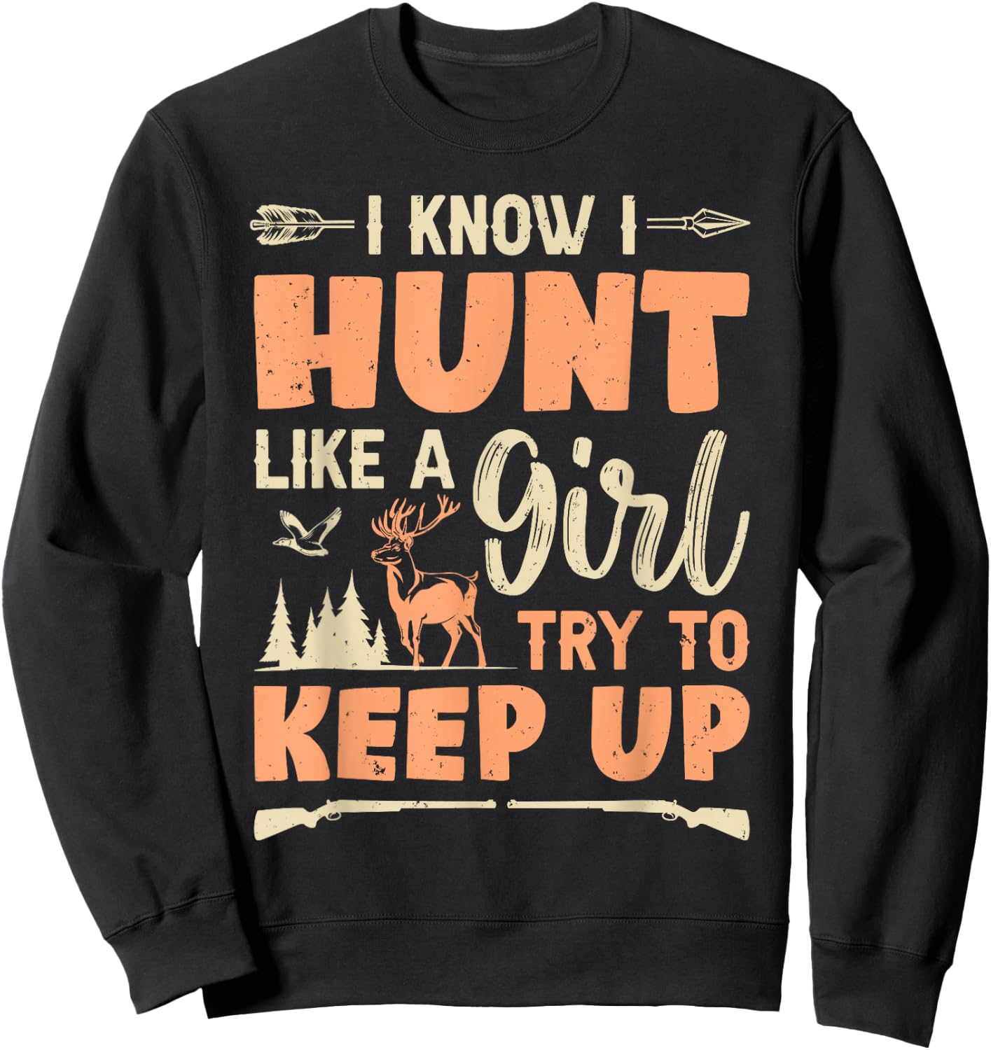 Hunt Like A Girl Deer Hunting Girl Funny Hunter Women Sweatshirt - Sweatshirt | Black
