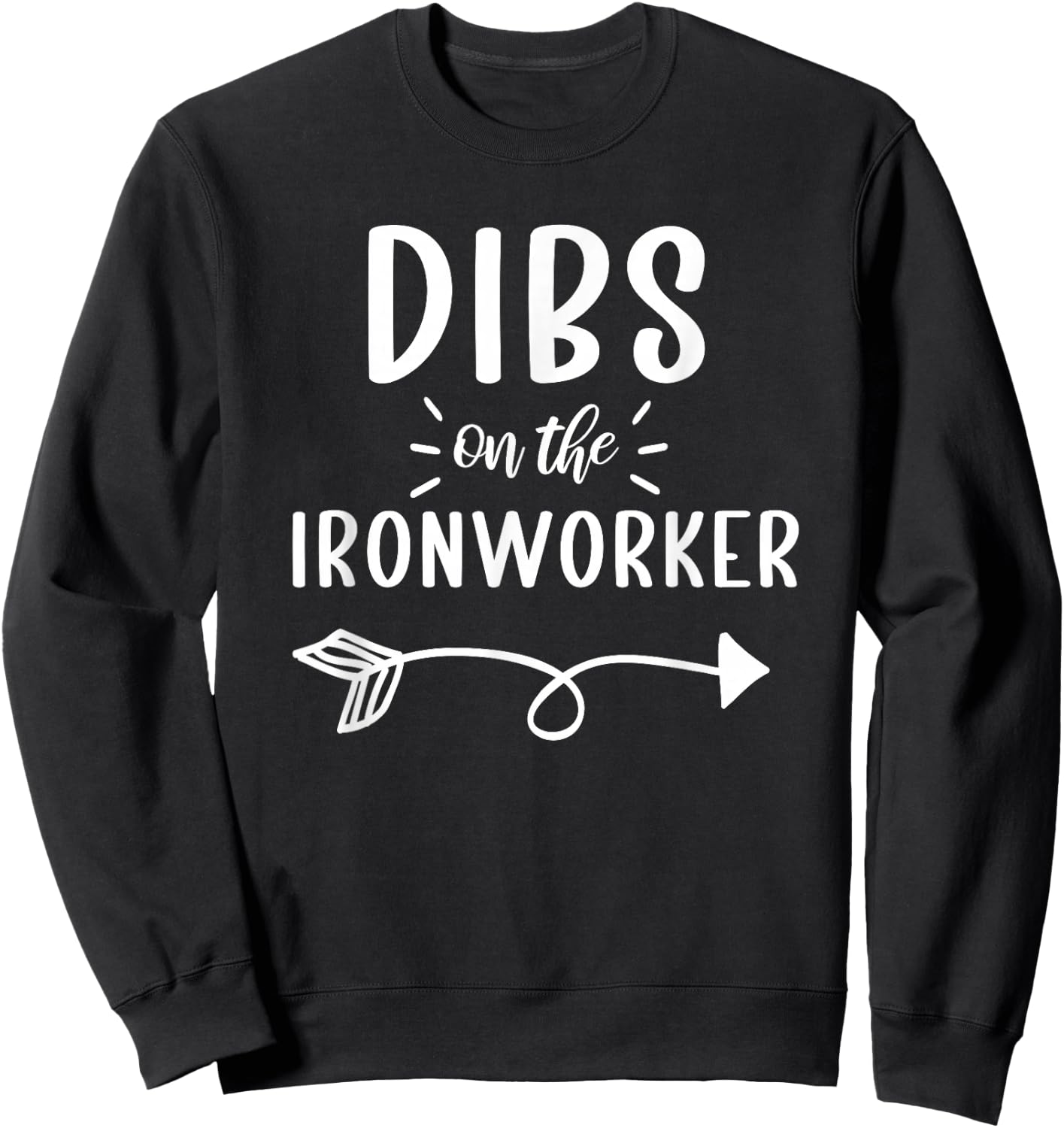 Ironworker Wife Shirt Dibs On The Ironworker Girlfriend Wife Sweatshirt - Sweatshirt | Black