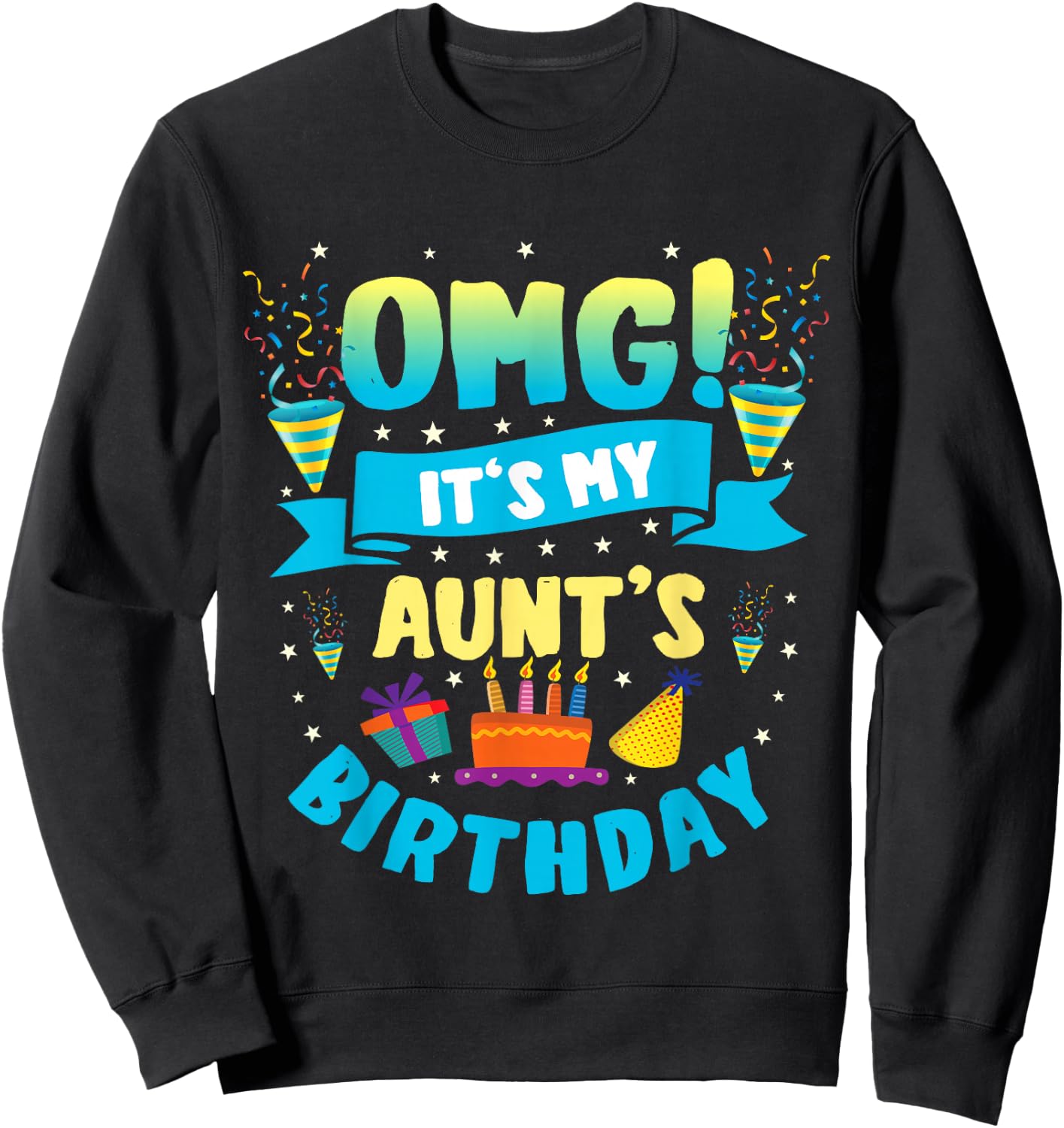 OMG It's My Aunt Birthday Sweatshirt - Sweatshirt | Black
