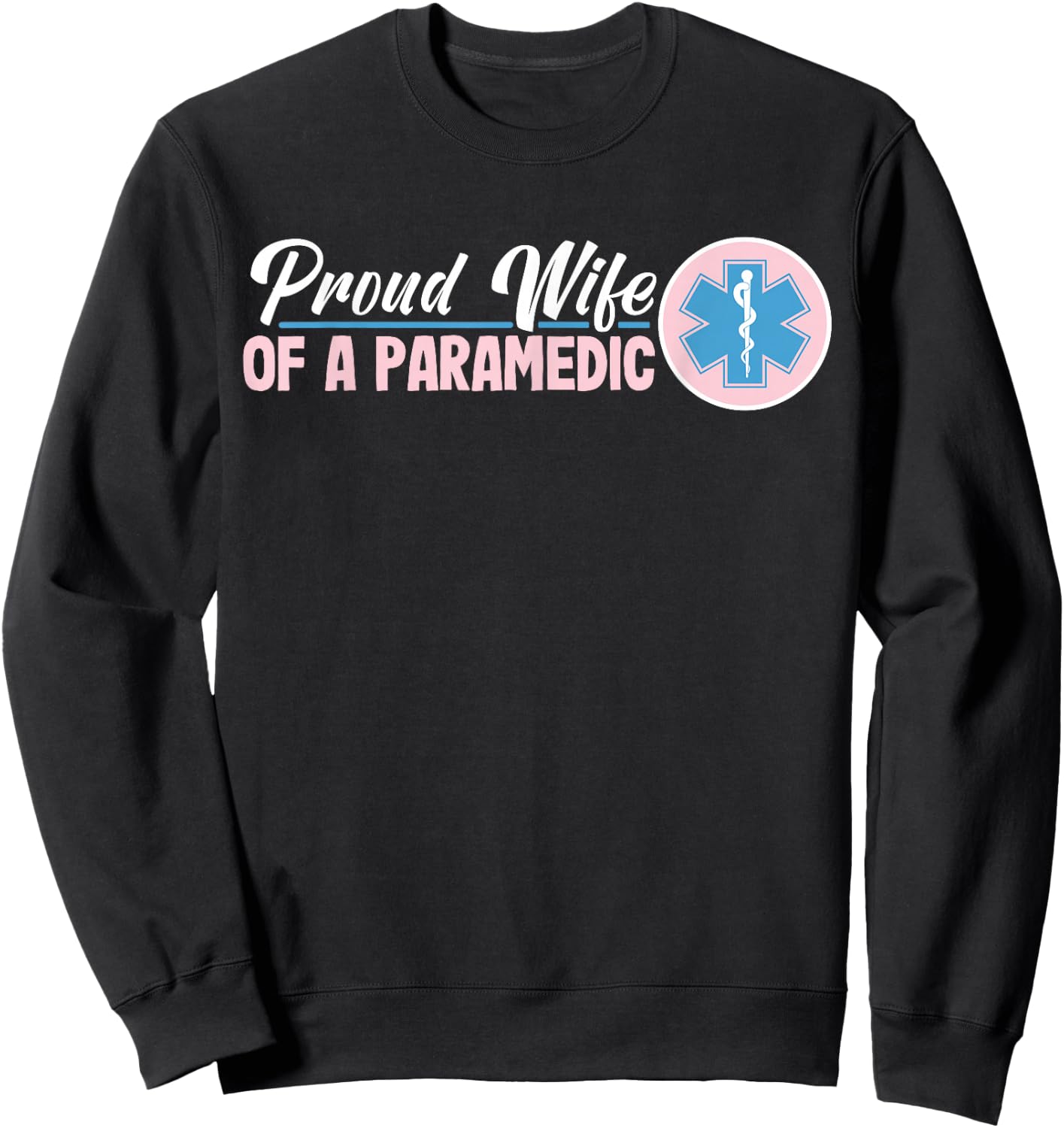 Proud Wife Of An Paramedic Sweatshirt - Sweatshirt | Black