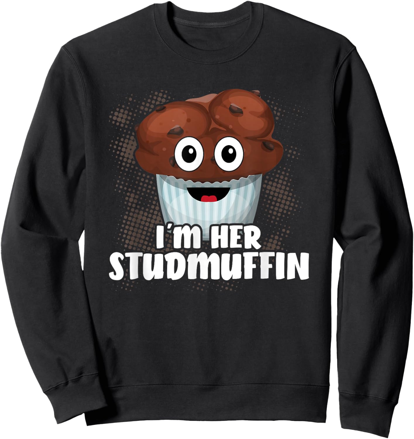 I'm Her Stud Muffin Couple Girlfriend Muffin Day Sweatshirt - Sweatshirt | Black