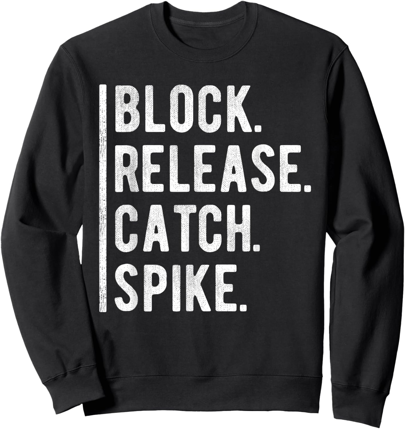 Block Release Catch Spike Grunge National Tight Ends Day Sweatshirt - Sweatshirt | Black