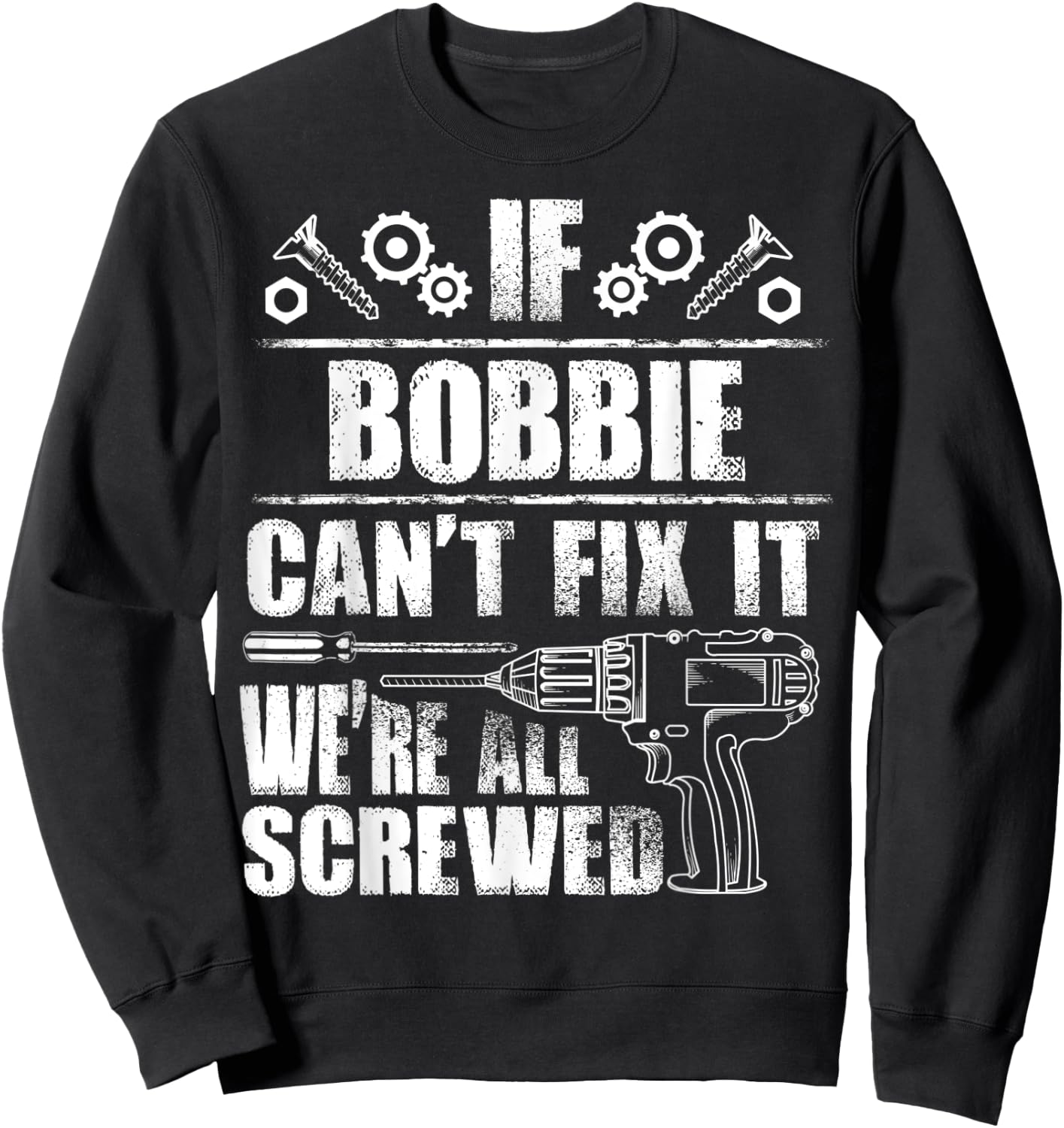 BOBBIE Gift Name Fix It Funny Birthday Personalized Dad Idea Sweatshirt - Sweatshirt | Black
