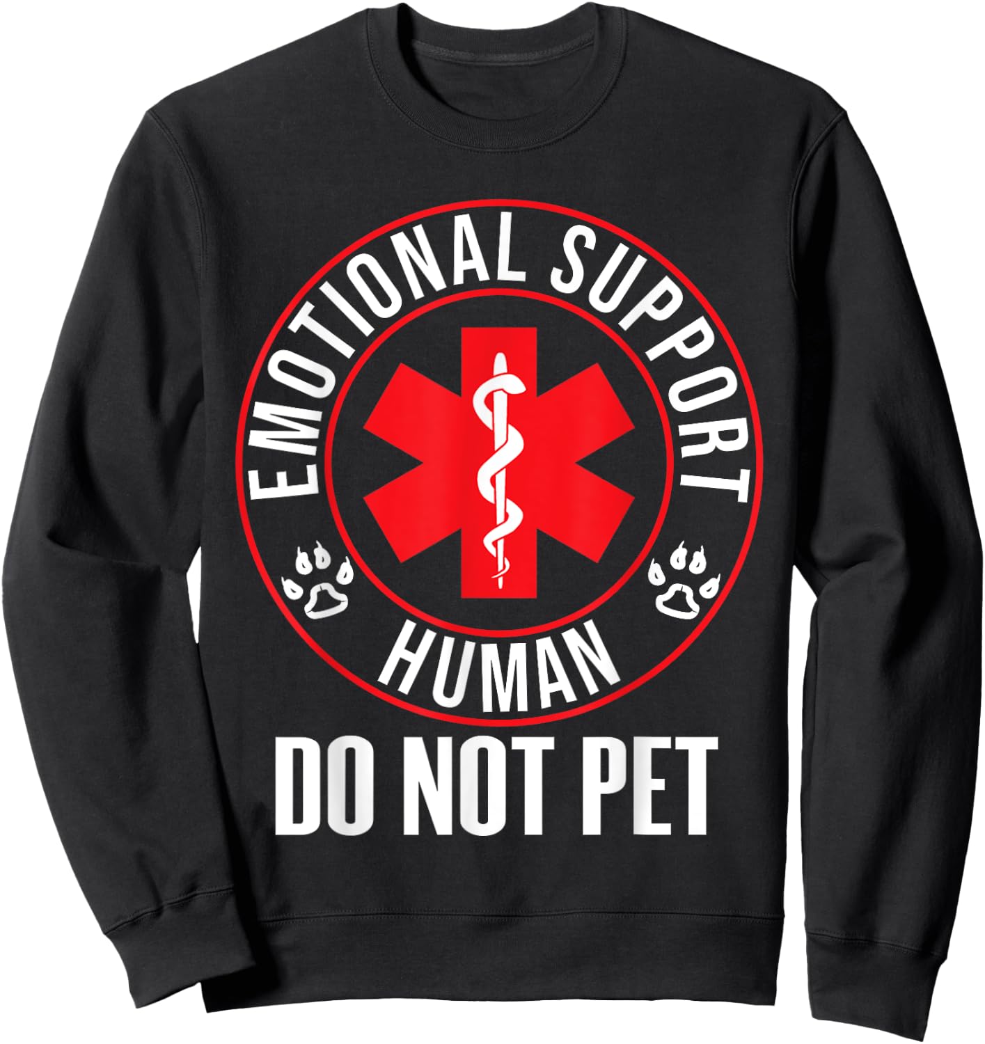 Emotional Support Human Do Not Pet - Service Dog Love Humor Sweatshirt - Sweatshirt | Black