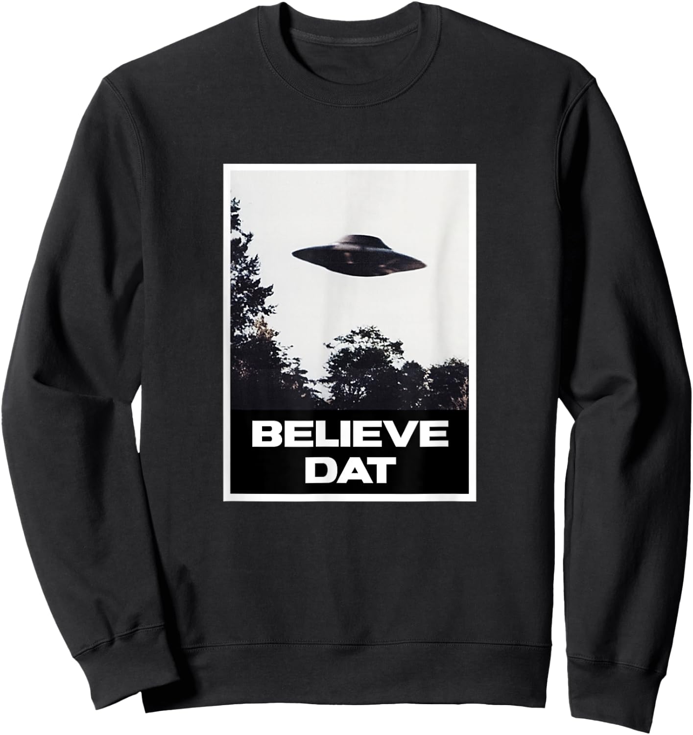 Believe Dat UFO Sweatshirt - Sweatshirt | Black