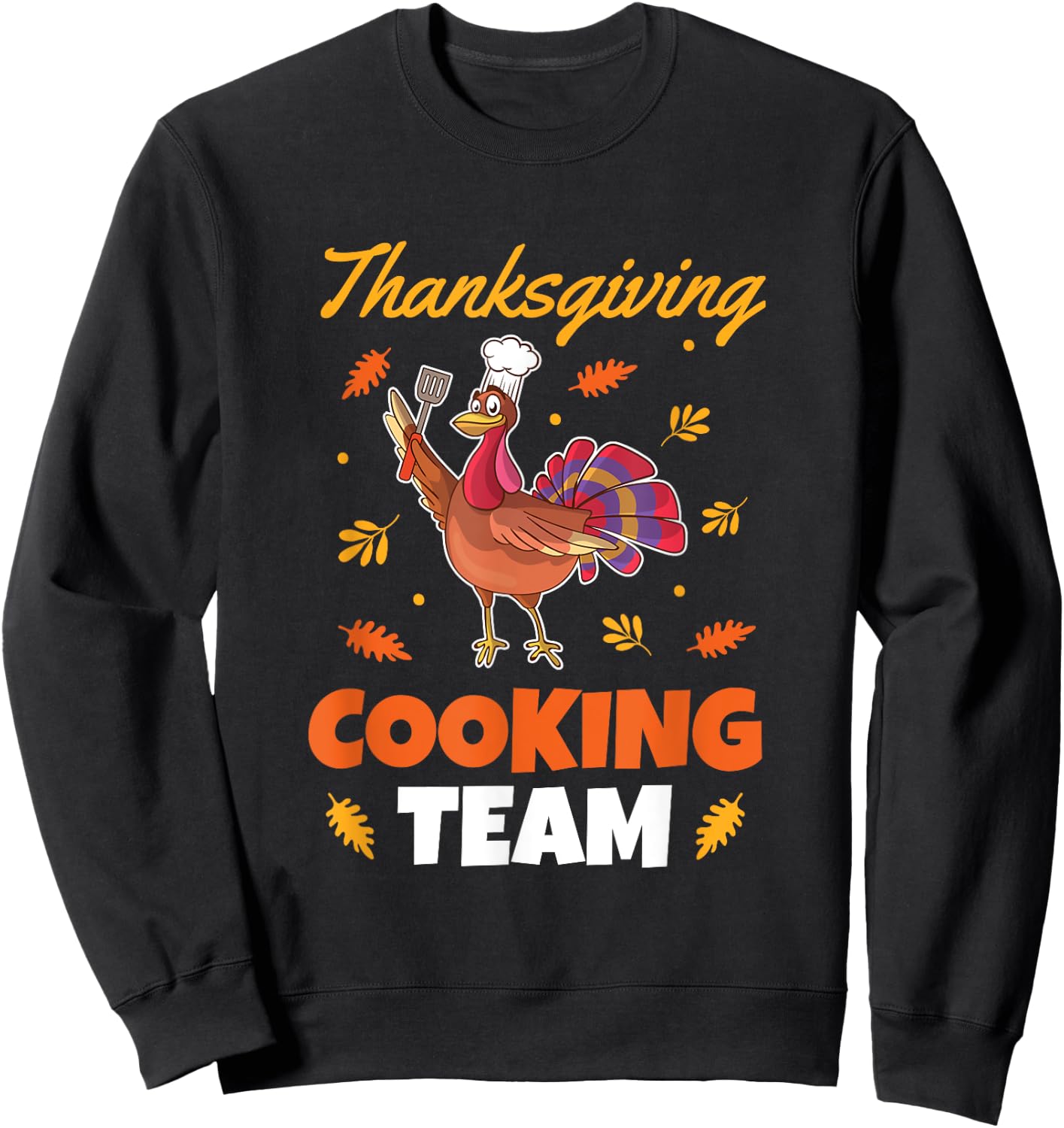 Funny Turkey Chef Outfit Men Women Thanksgiving Cooking Team Sweatshirt - Sweatshirt | Black
