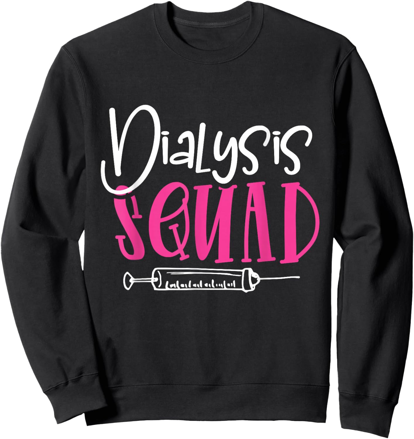 Nephrology Nurse Dialysis Squad Funny Renal Kidney RN Nurse Sweatshirt - Sweatshirt | Black