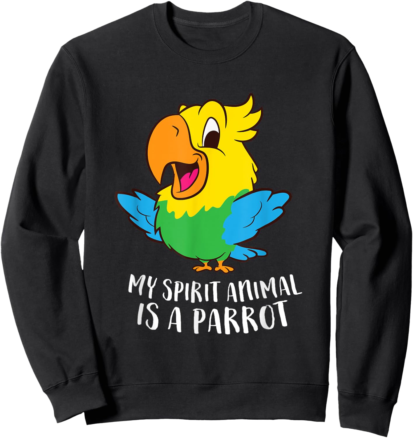 My Spirit Animal Is A Parrot Funny Parrots Sweatshirt - Sweatshirt | Black