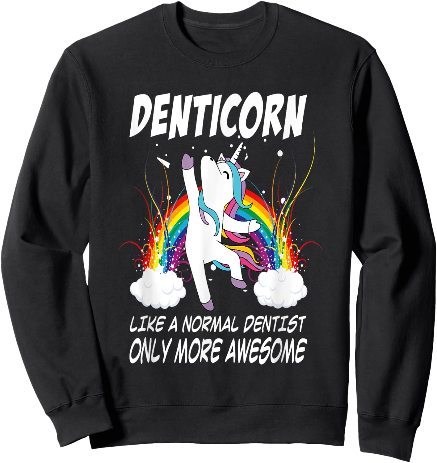 Denticorn Funny Dentist Gift Unicorn Dental Assistant Sweatshirt - Sweatshirt | Black