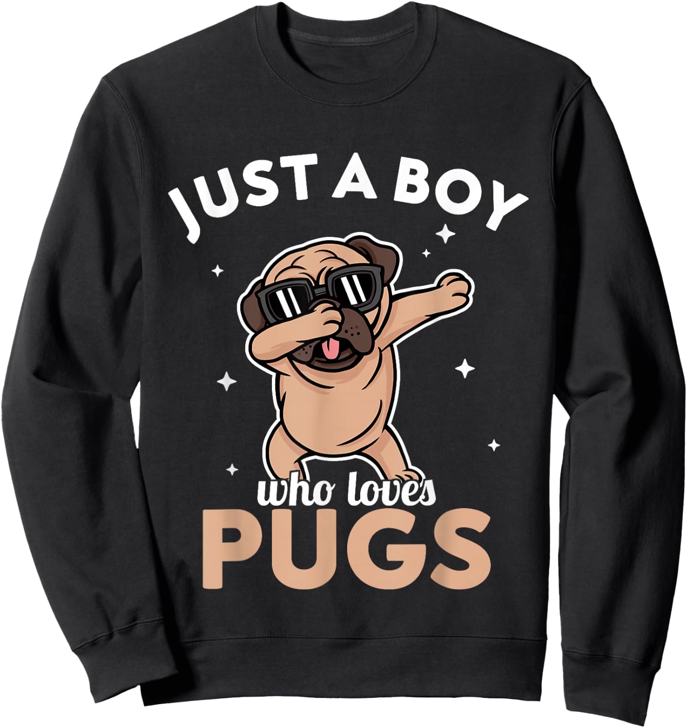 Pug - Just a Boy who loves Pugs Sweatshirt - Sweatshirt | Black