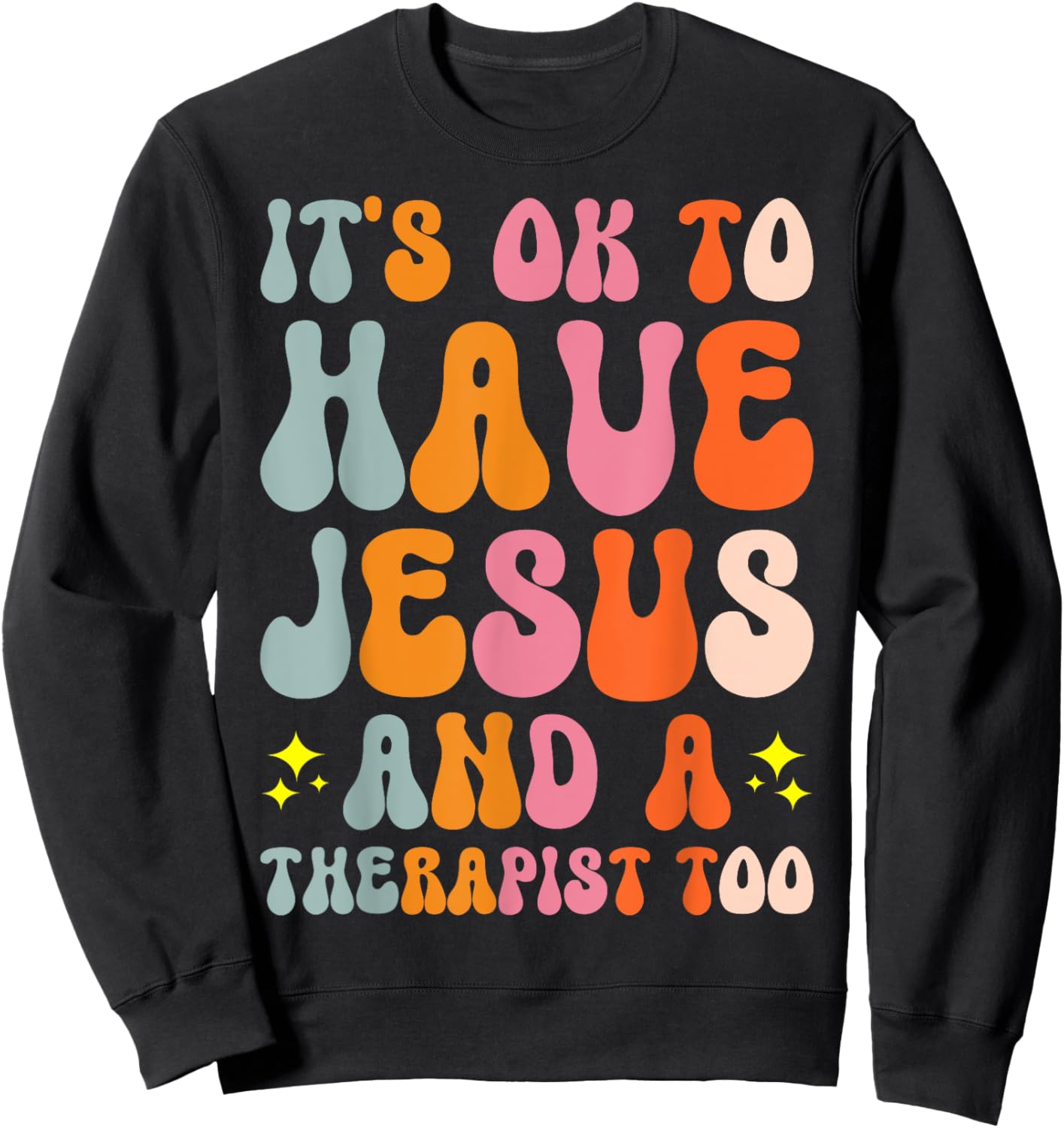 It's Ok To Have Jesus And A Therapist Too Sweatshirt - Sweatshirt | Black