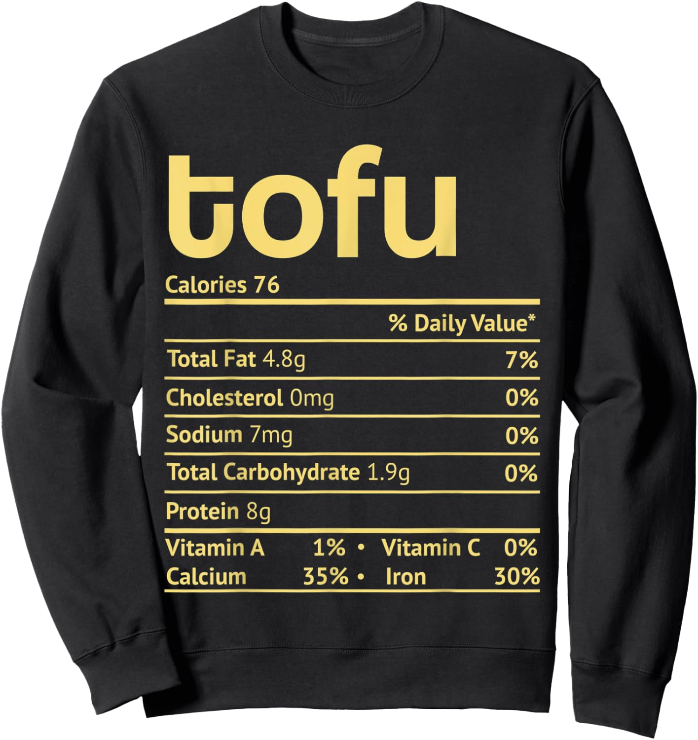 Tofu Nutrition Facts Funny Thanksgiving Christmas Food Sweatshirt - Sweatshirt | Black