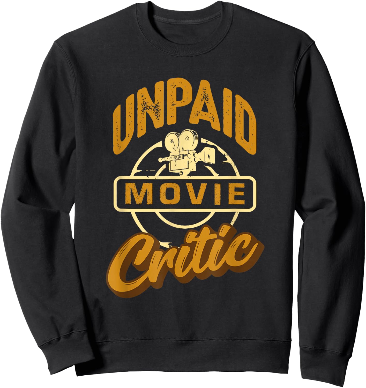 Unpaid Movie Critic - Cinema Lover Blogger Sweatshirt - Sweatshirt | Black