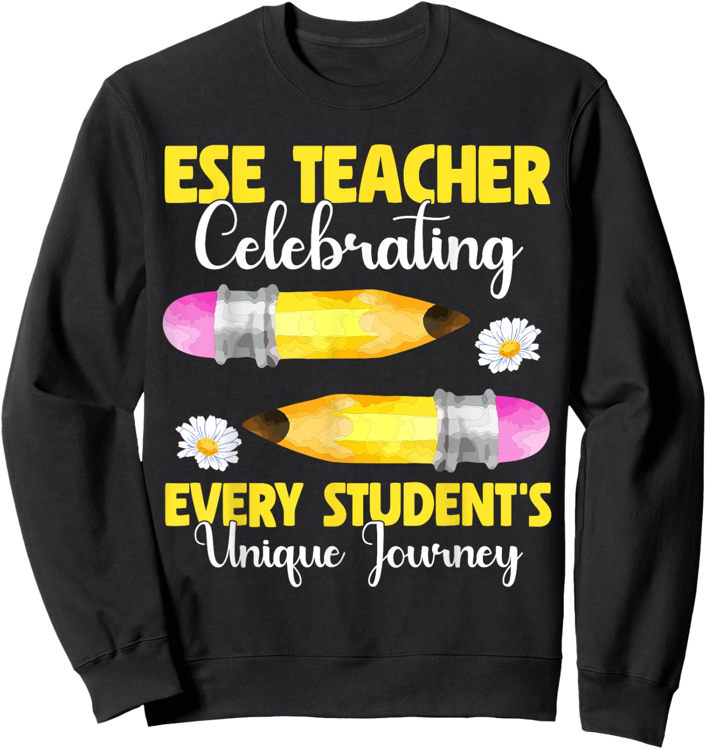 ESE Teacher Exceptional Student Education Celebrate Teaching Sweatshirt - Sweatshirt | Black