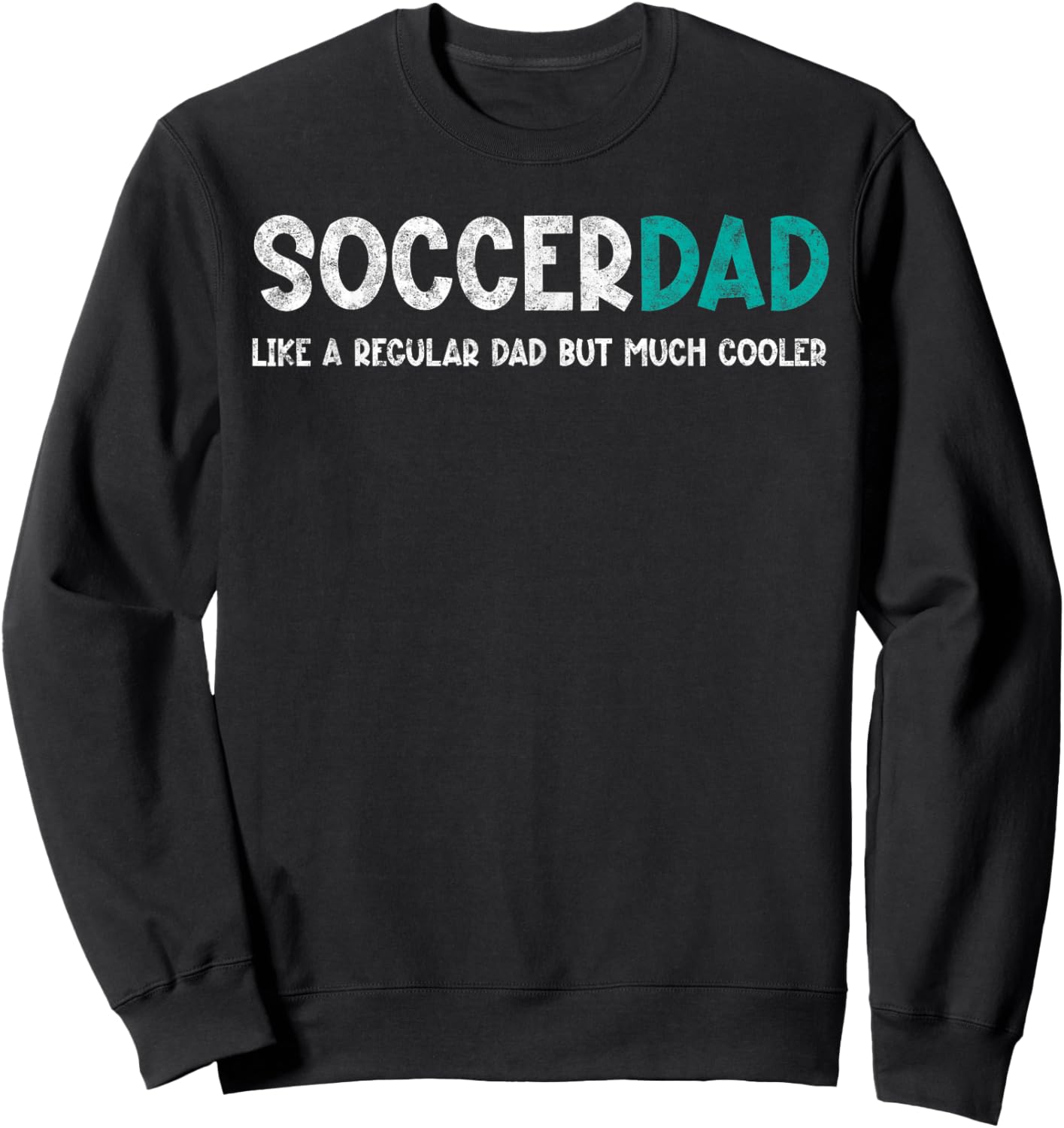 Soccer Dad Like a Regular But Cooler Vintage Father's Day Sweatshirt - Sweatshirt | Black