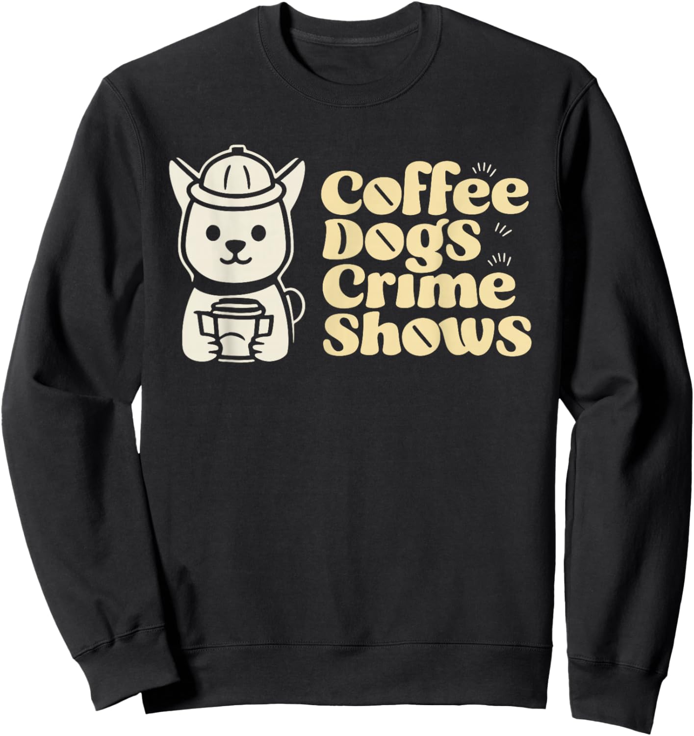 Coffee Dogs Crime Shows Sweatshirt - Sweatshirt | Black