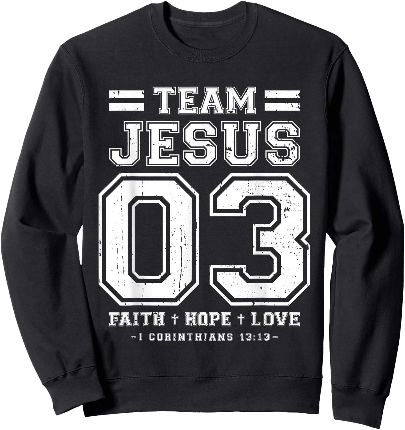 Christian - Team Jesus 03 Faith Hope Love Sweatshirt - Sweatshirt | Black