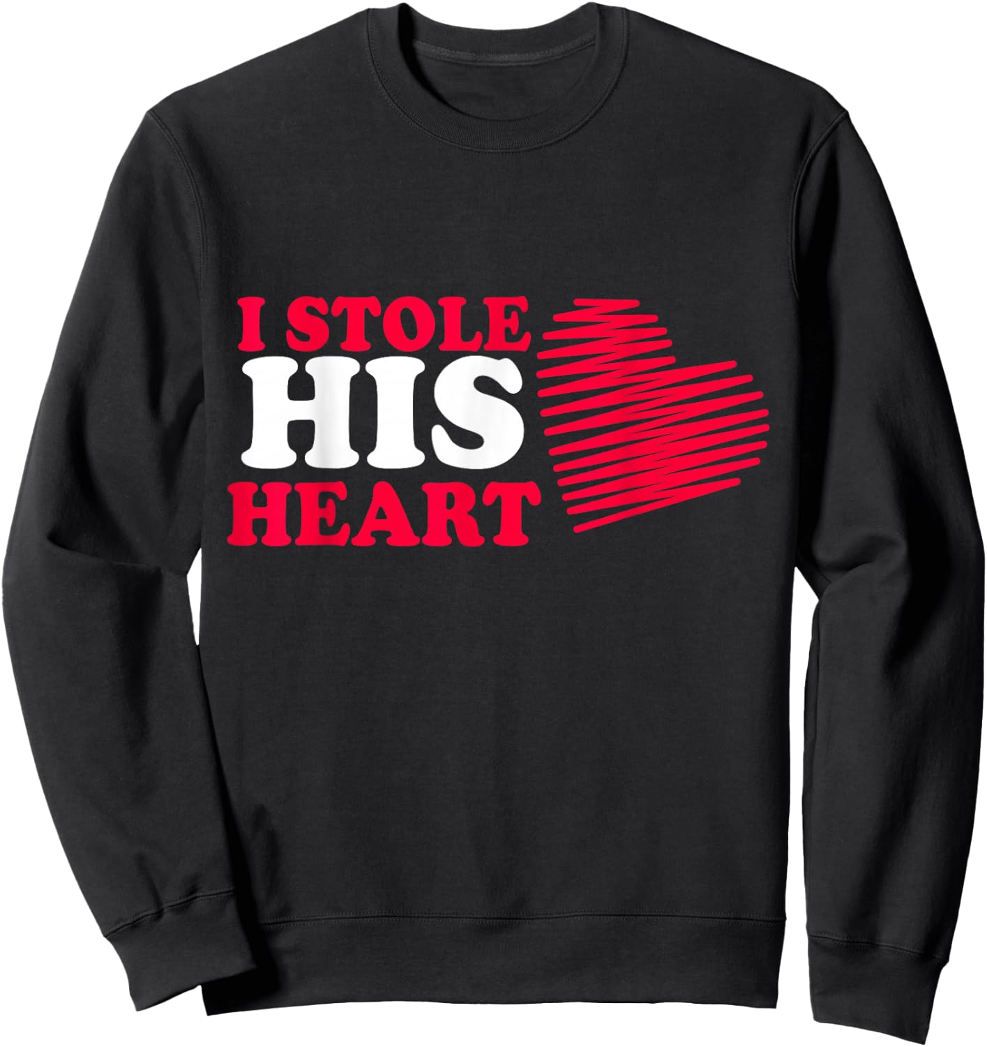 I Stole His Heart Valentines Couples Sweatshirt - Sweatshirt | Black