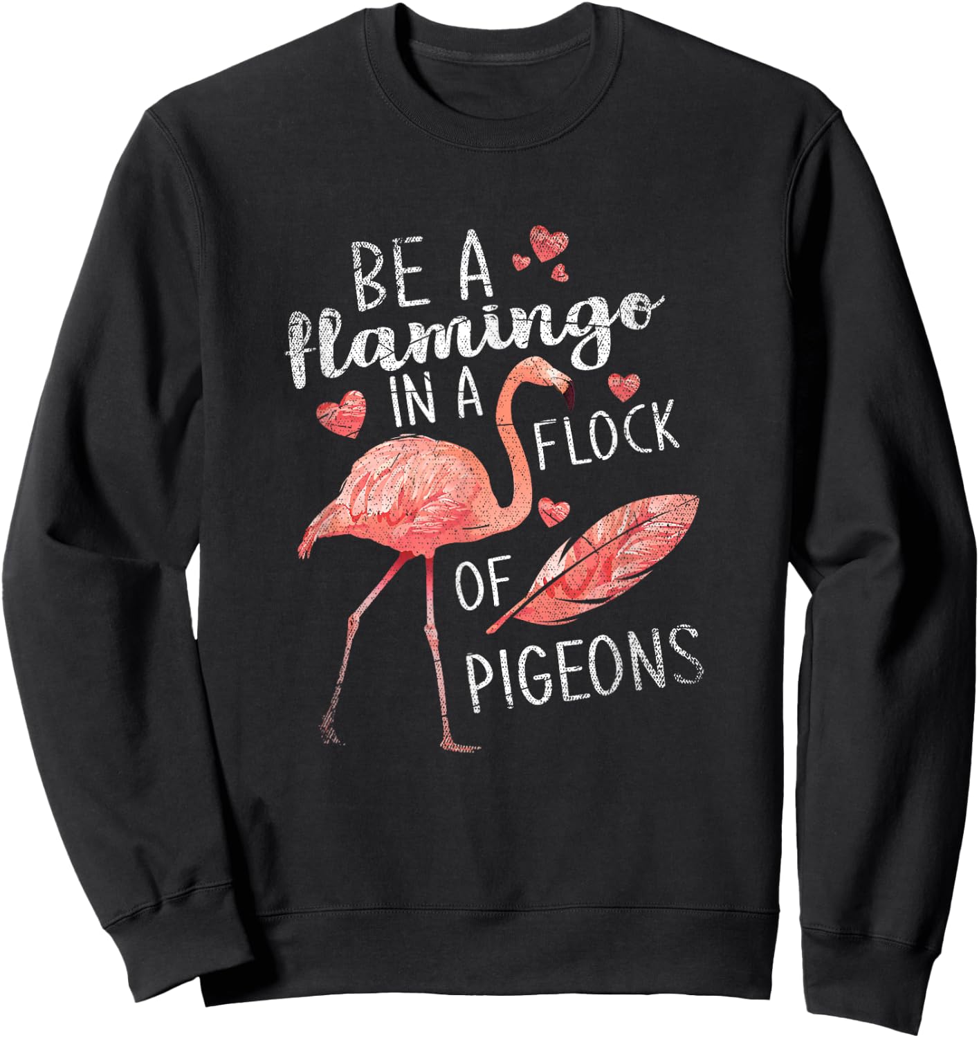 In A Flock Of Pigeons Be A Flamingo Sweatshirt - Sweatshirt | Black