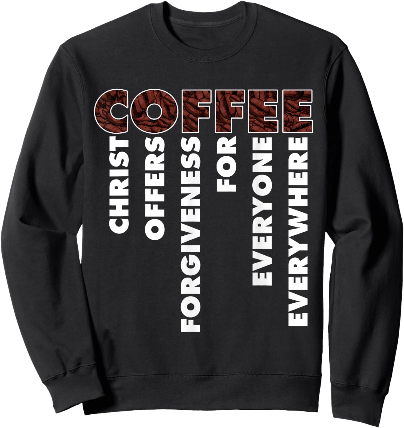 Funny Christ Coffee Gift Christian Men Women Jesus Bible Sweatshirt - Sweatshirt | Black