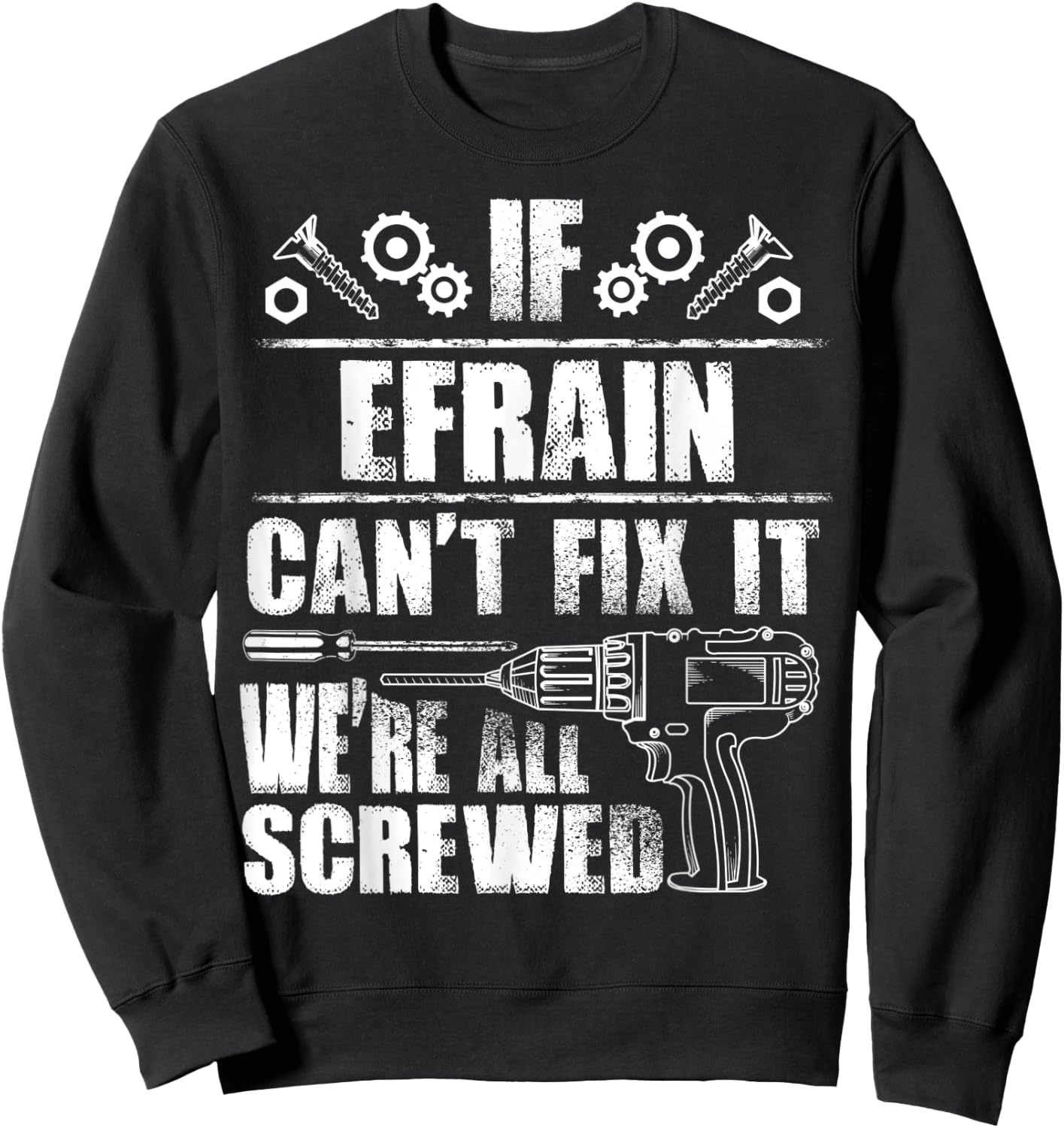 EFRAIN Gift Name Fix It Funny Birthday Personalized Dad Idea Sweatshirt - Sweatshirt | Black