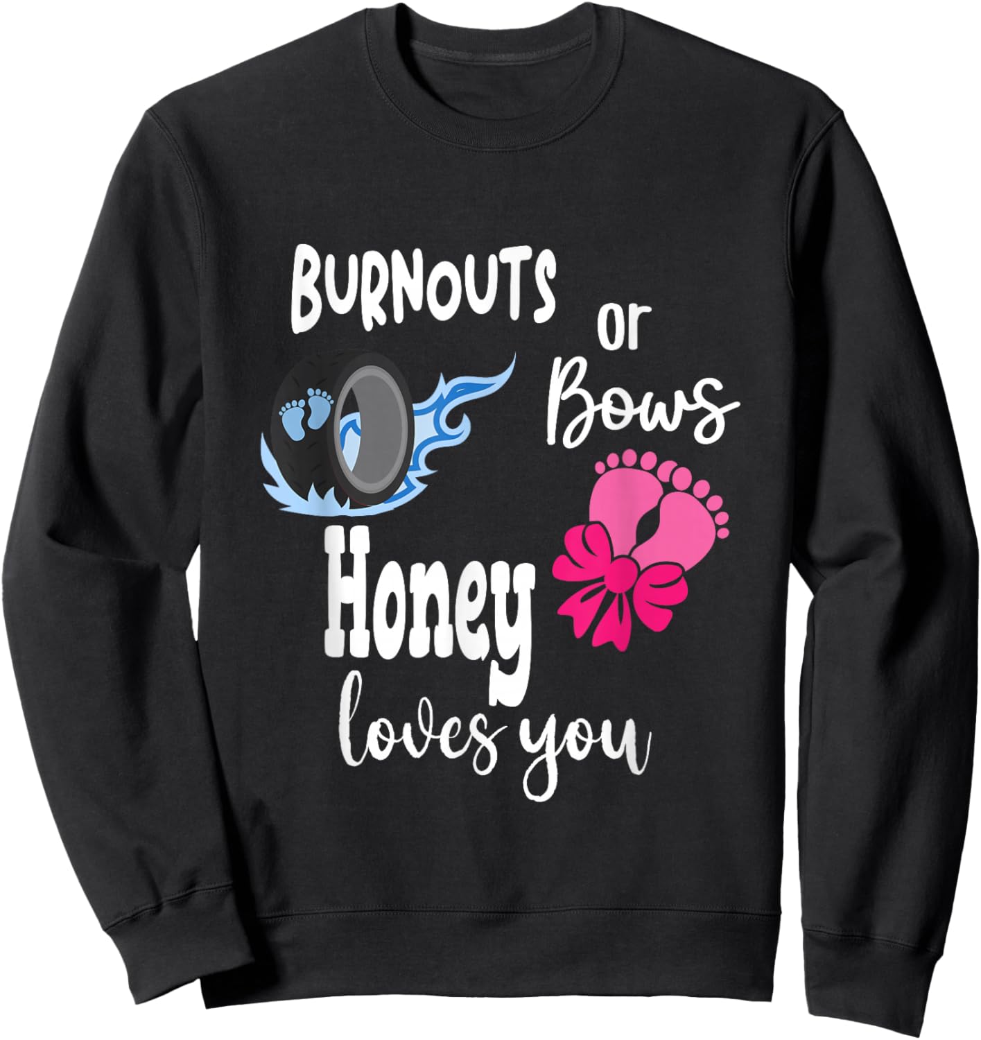 Burnouts or Bows Honey Loves You Special Grandma Sweatshirt - Sweatshirt | Black