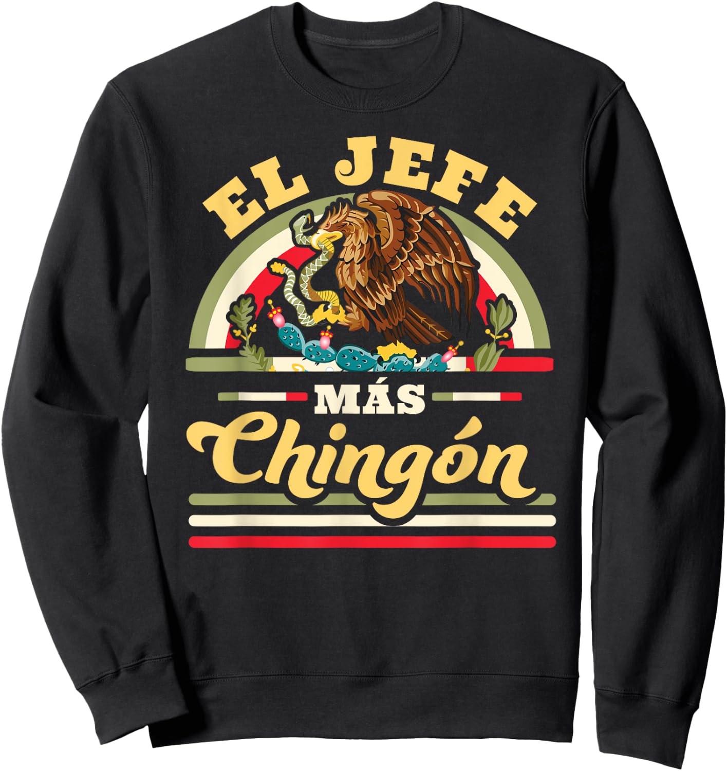 El Jefe Mas Chingon Funny Mexican Flag Cool Dad Gift Regalo Sweatshirt - Sweatshirt | Black