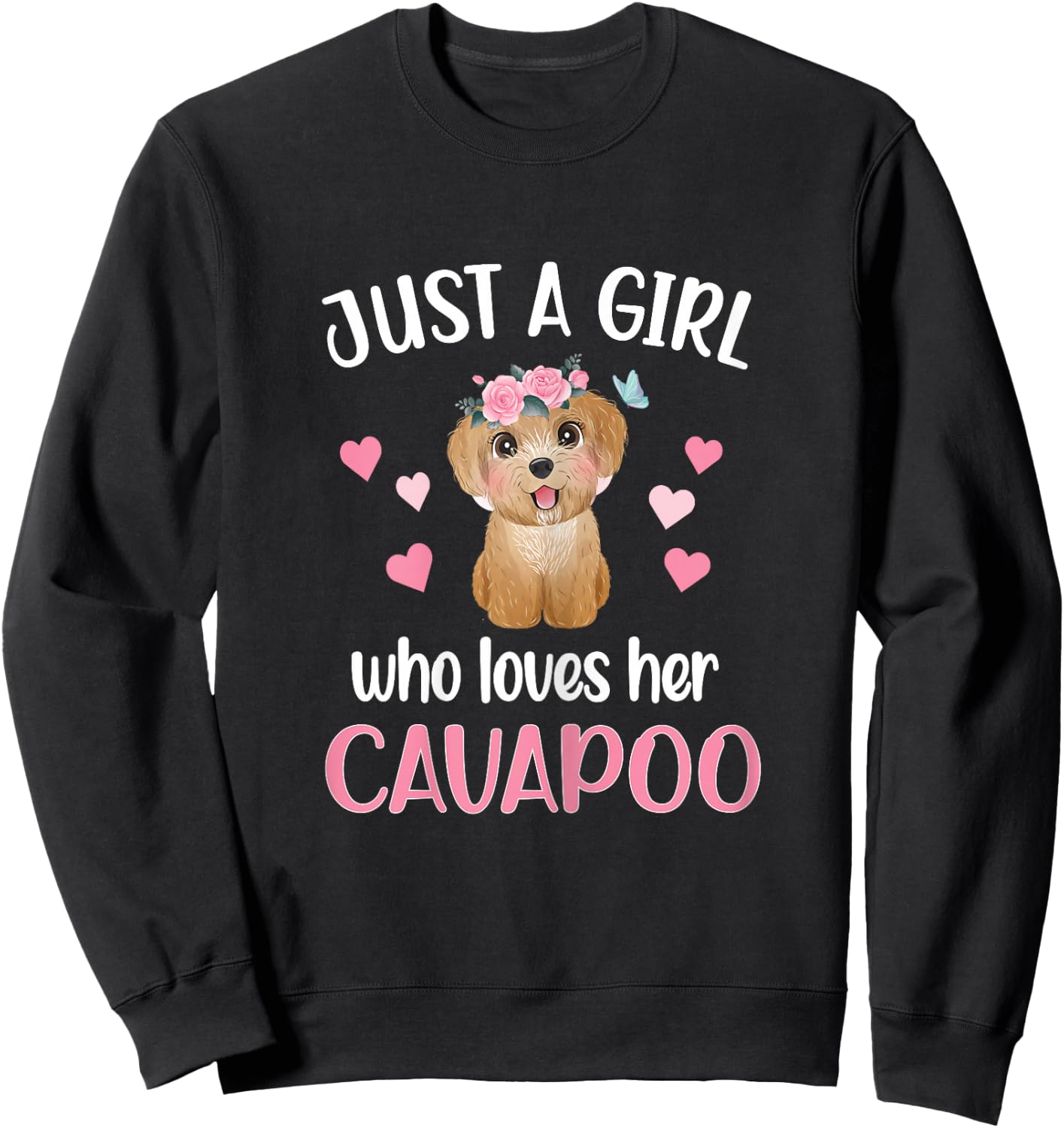 Just A Girl Who Loves Her Cavapoo Mom Cavoodle Sweatshirt - Sweatshirt | Black