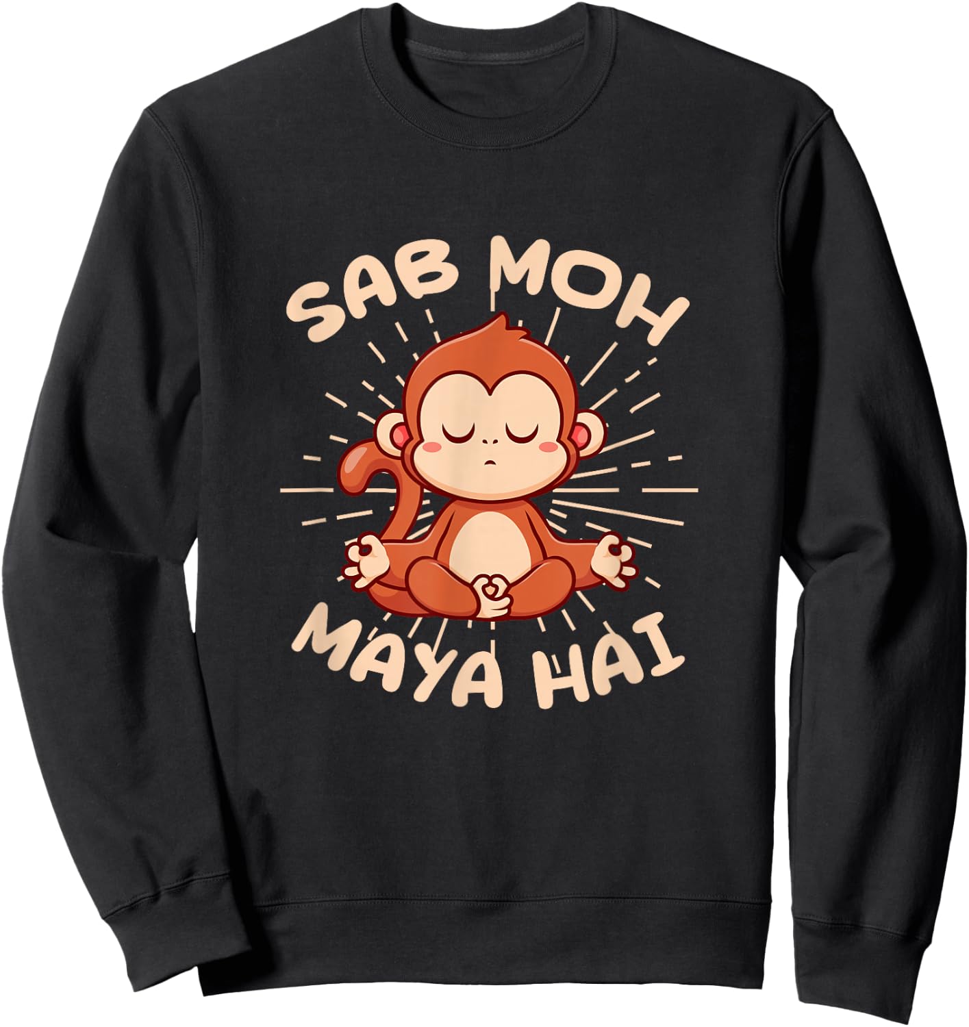 Sab Moh Maya Hai Hindi Meditation Monkey Yoga Hinduism Sweatshirt - Sweatshirt | Black